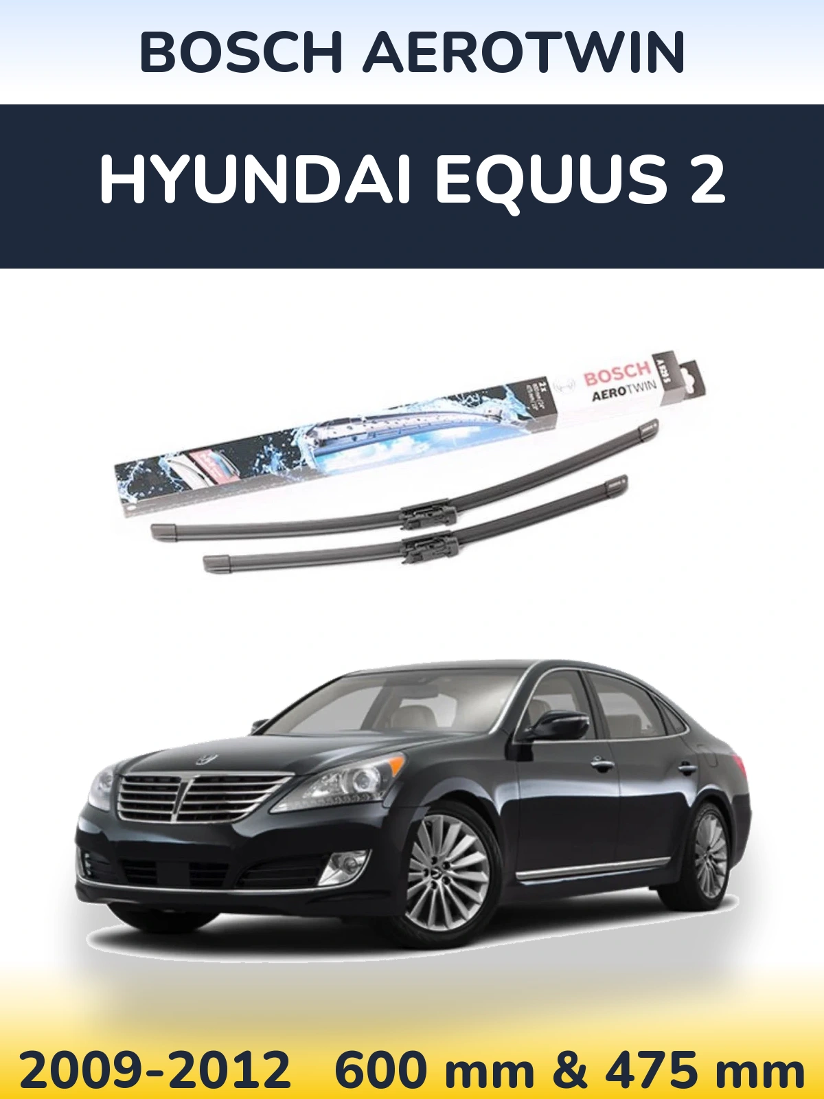 Ștergătoare BOSCH AeroTwin pentru Hyundai Equus 2