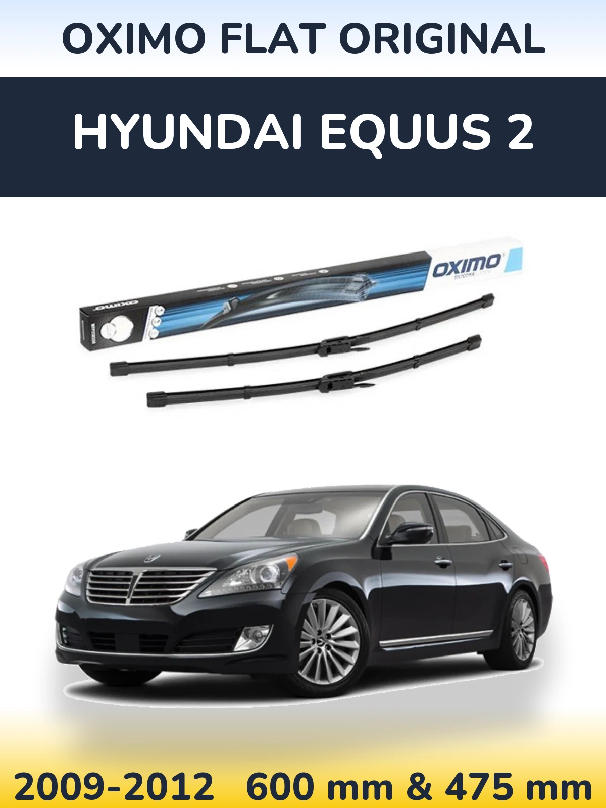 Ștergătoare Oximo Flat Original pentru Hyundai Equus 2