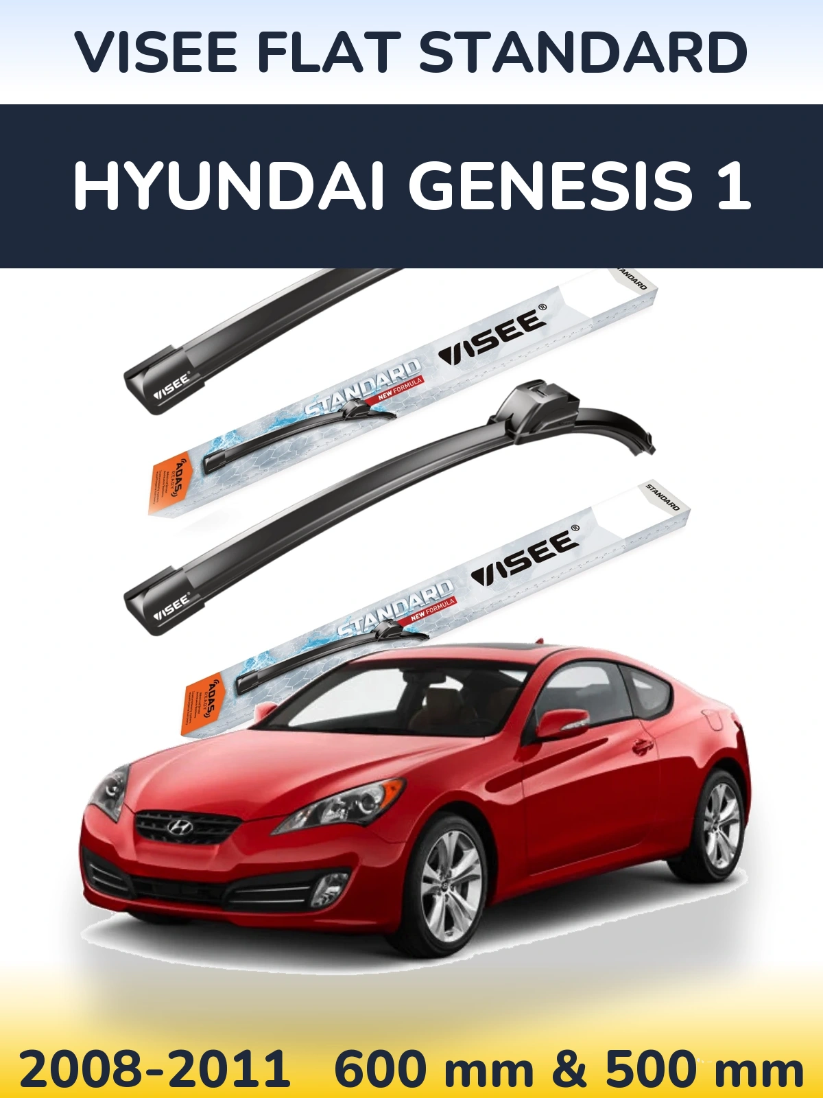 Ștergătoare VISEE FLAT STANDARD pentru Hyundai Genesis 1