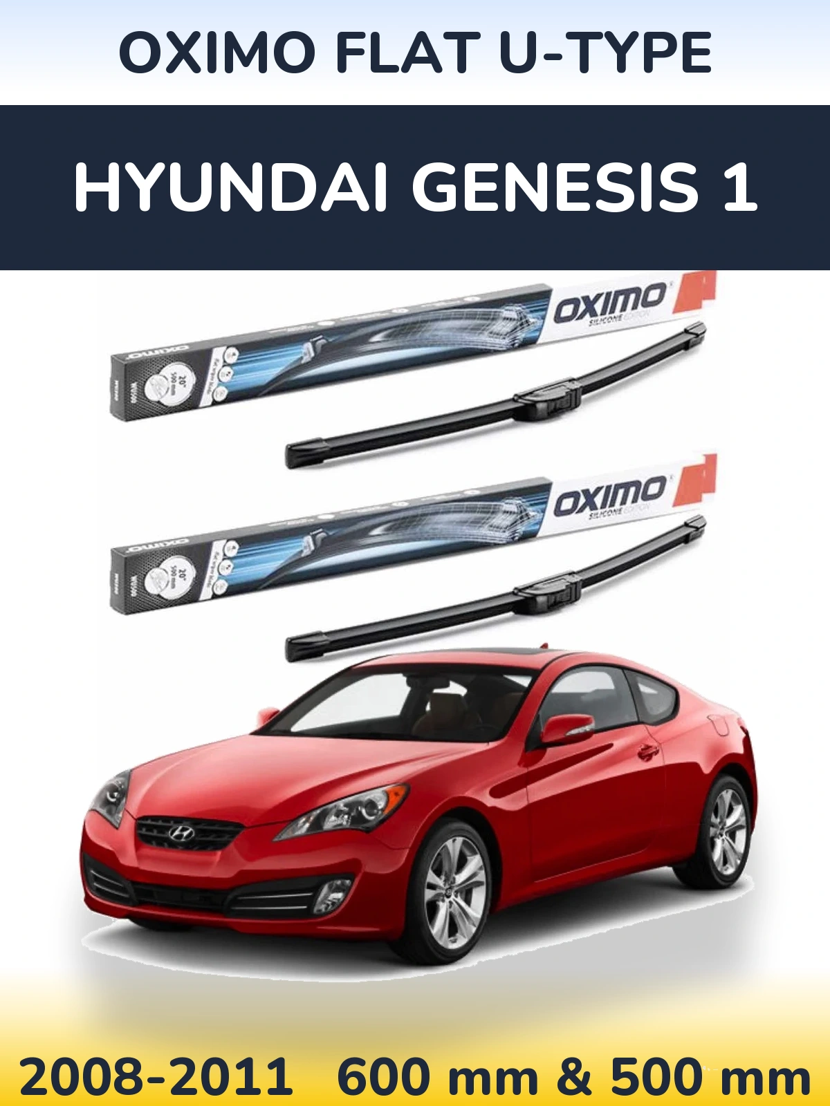 Ștergătoare Oximo Flat U-type pentru Hyundai Genesis 1
