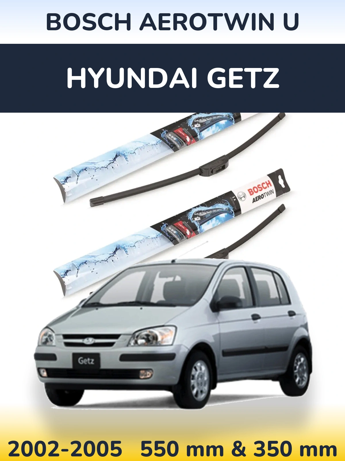 Ștergătoare BOSCH AeroTwin U pentru Hyundai Getz