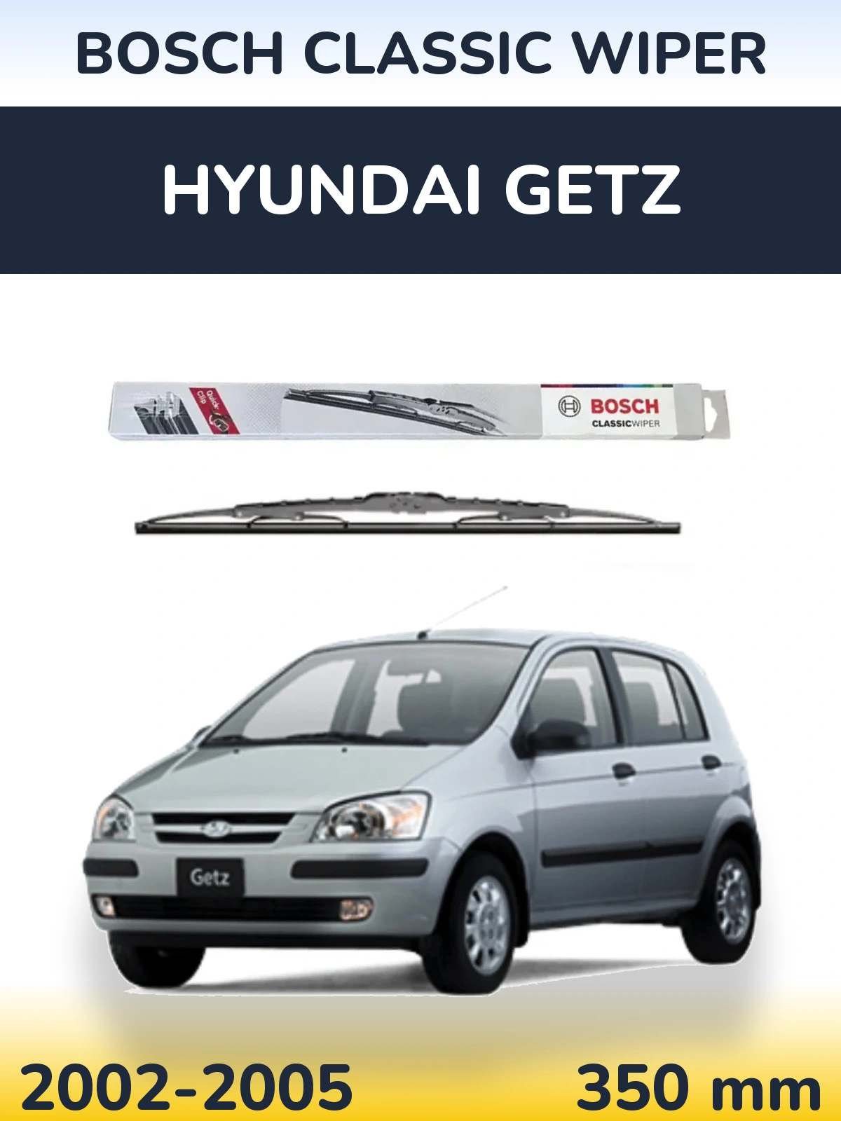 Ștergătoare BOSCH Classic Wiper pentru Hyundai Getz
