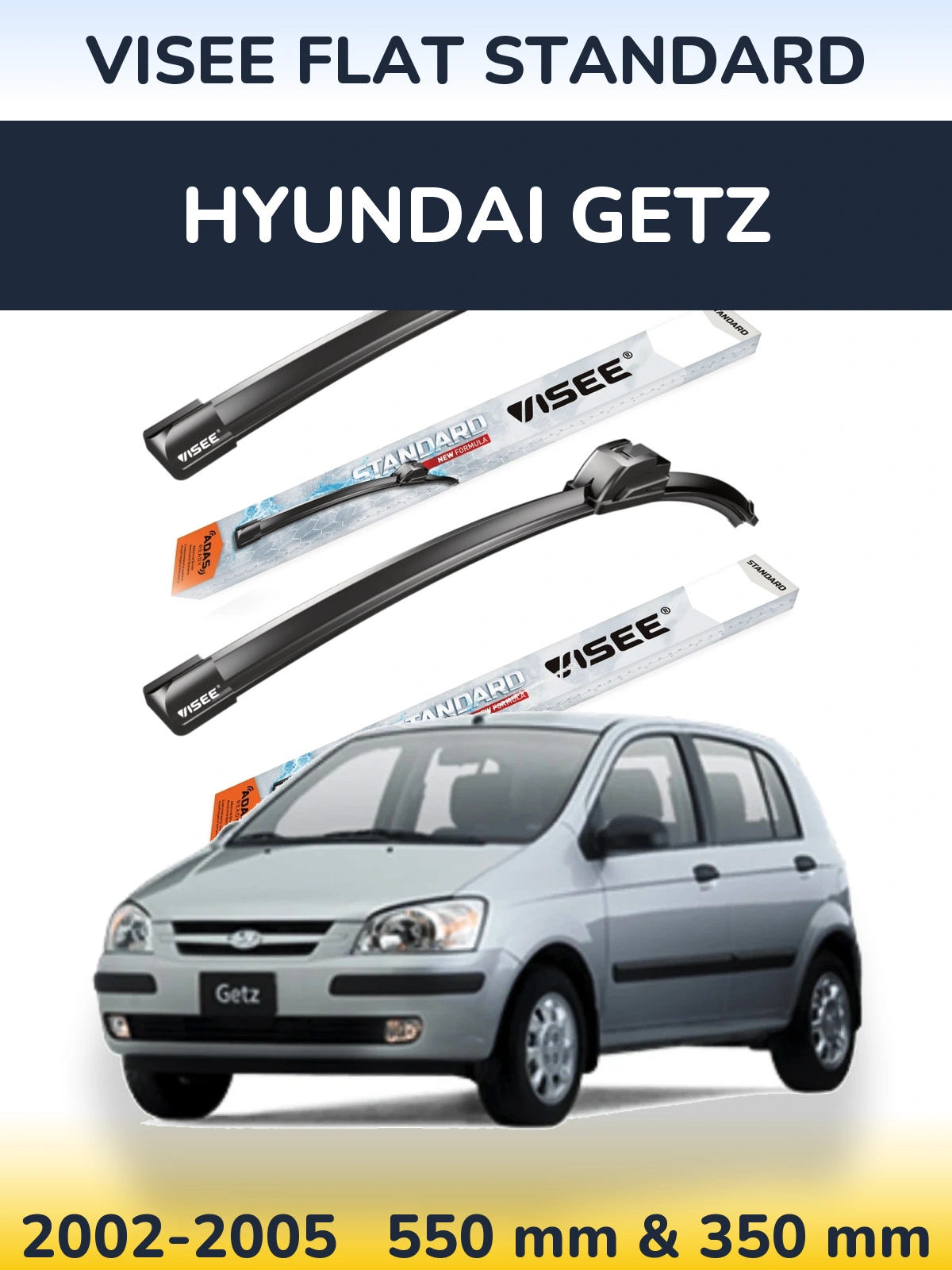 Ștergătoare VISEE FLAT STANDARD pentru Hyundai Getz