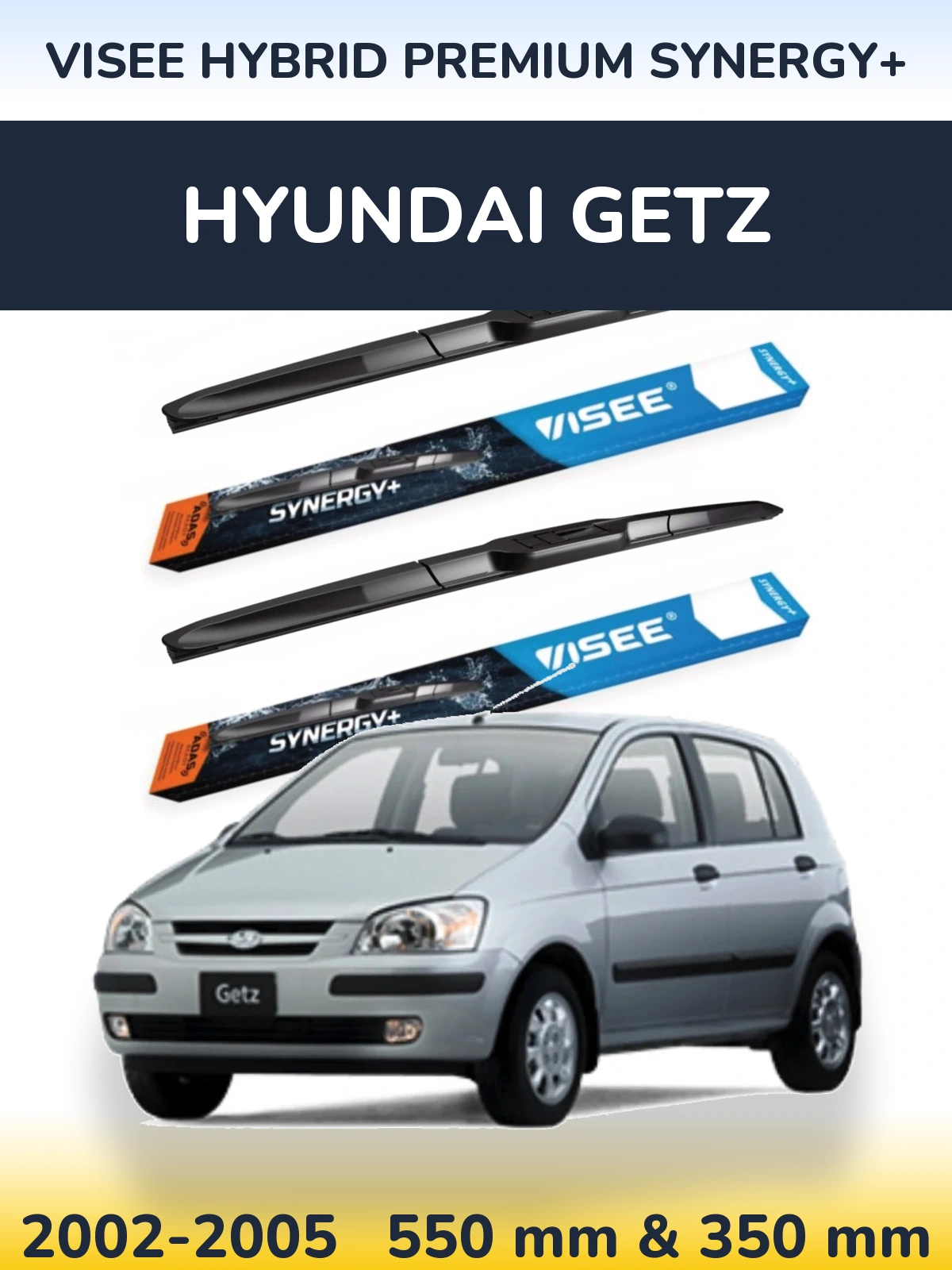 Ștergătoare VISEE HYBRID PREMIUM SYNERGY+ pentru Hyundai Getz