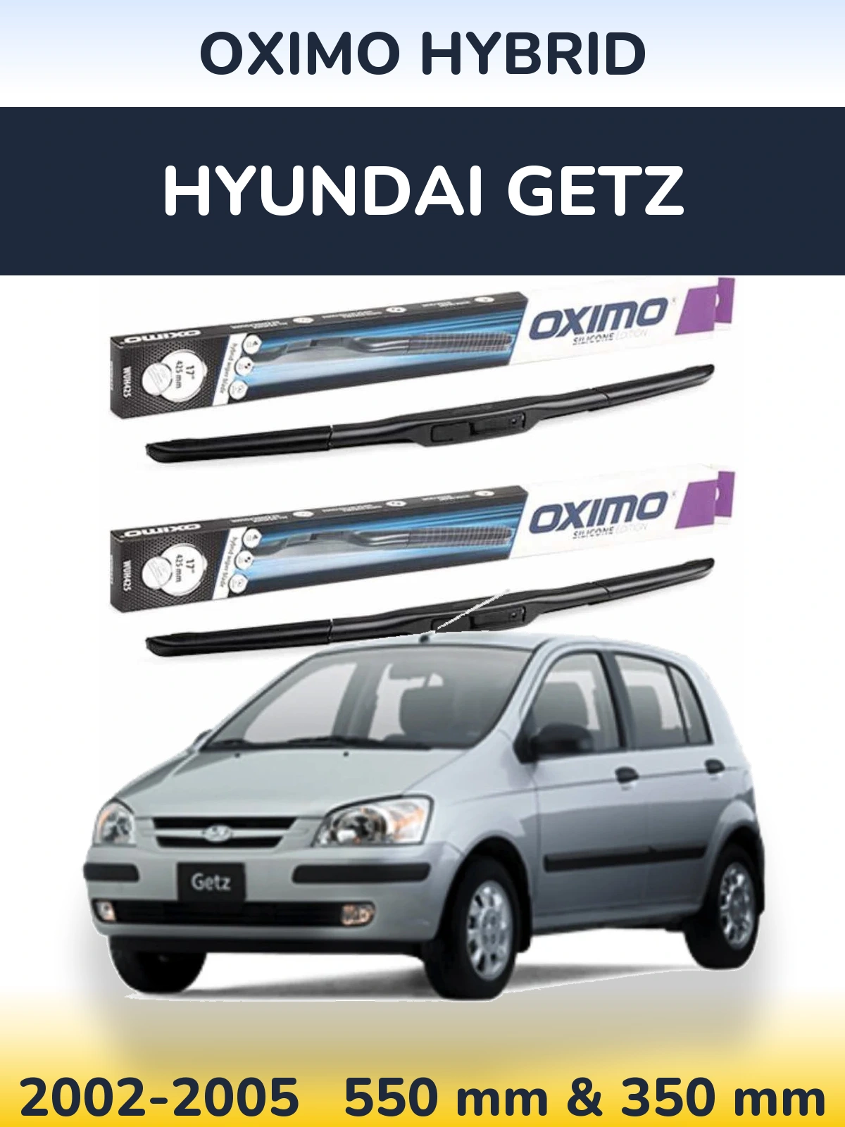 Ștergătoare Oximo Hybrid pentru Hyundai Getz