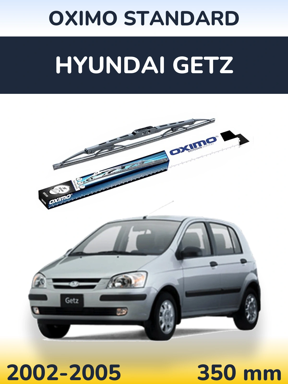 Ștergătoare Oximo Standard pentru Hyundai Getz