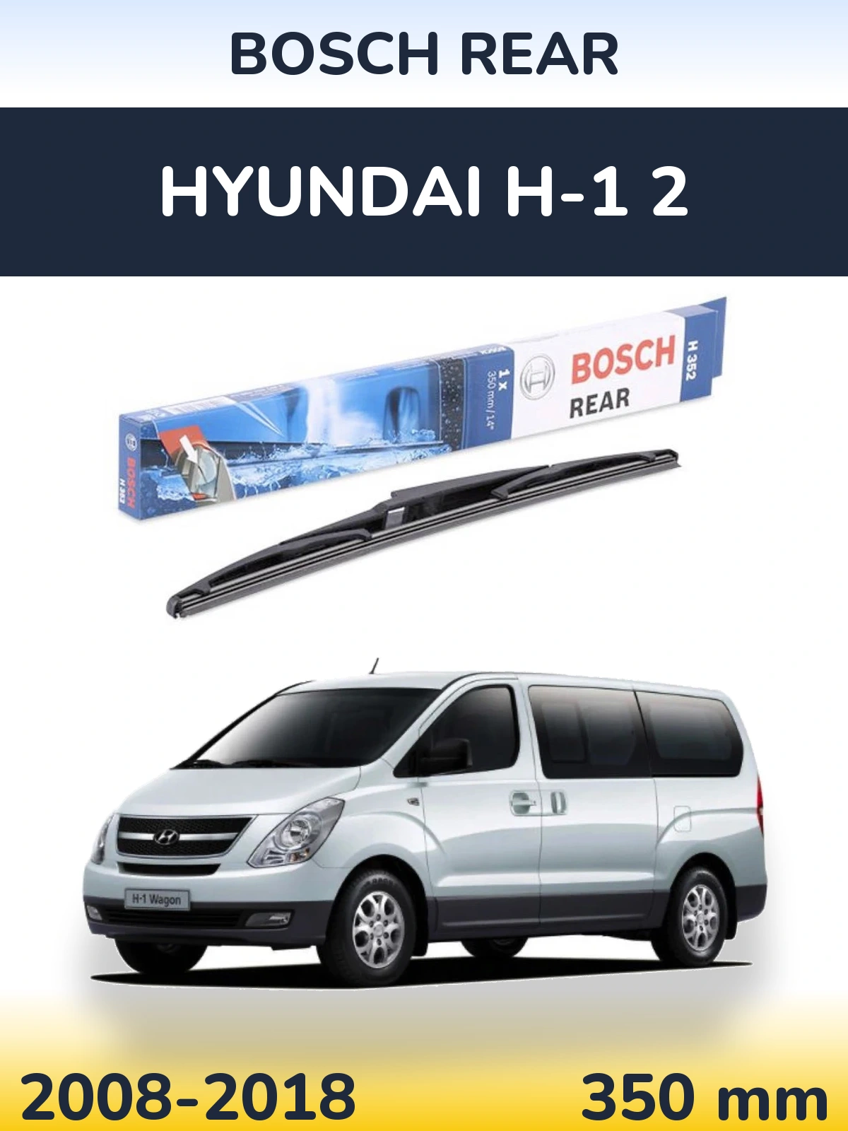 Ștergătoare BOSCH Rear pentru Hyundai H-1 2