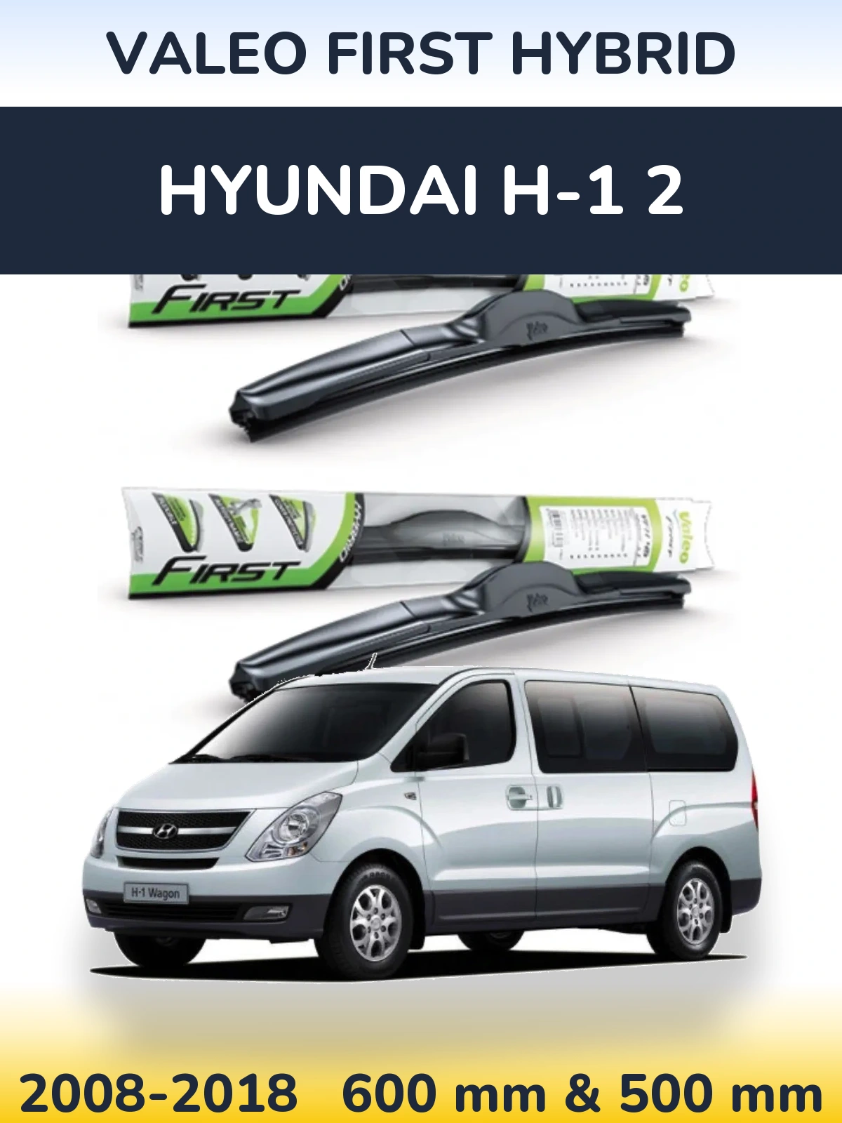 Ștergătoare Valeo First Hybrid pentru Hyundai H-1 2