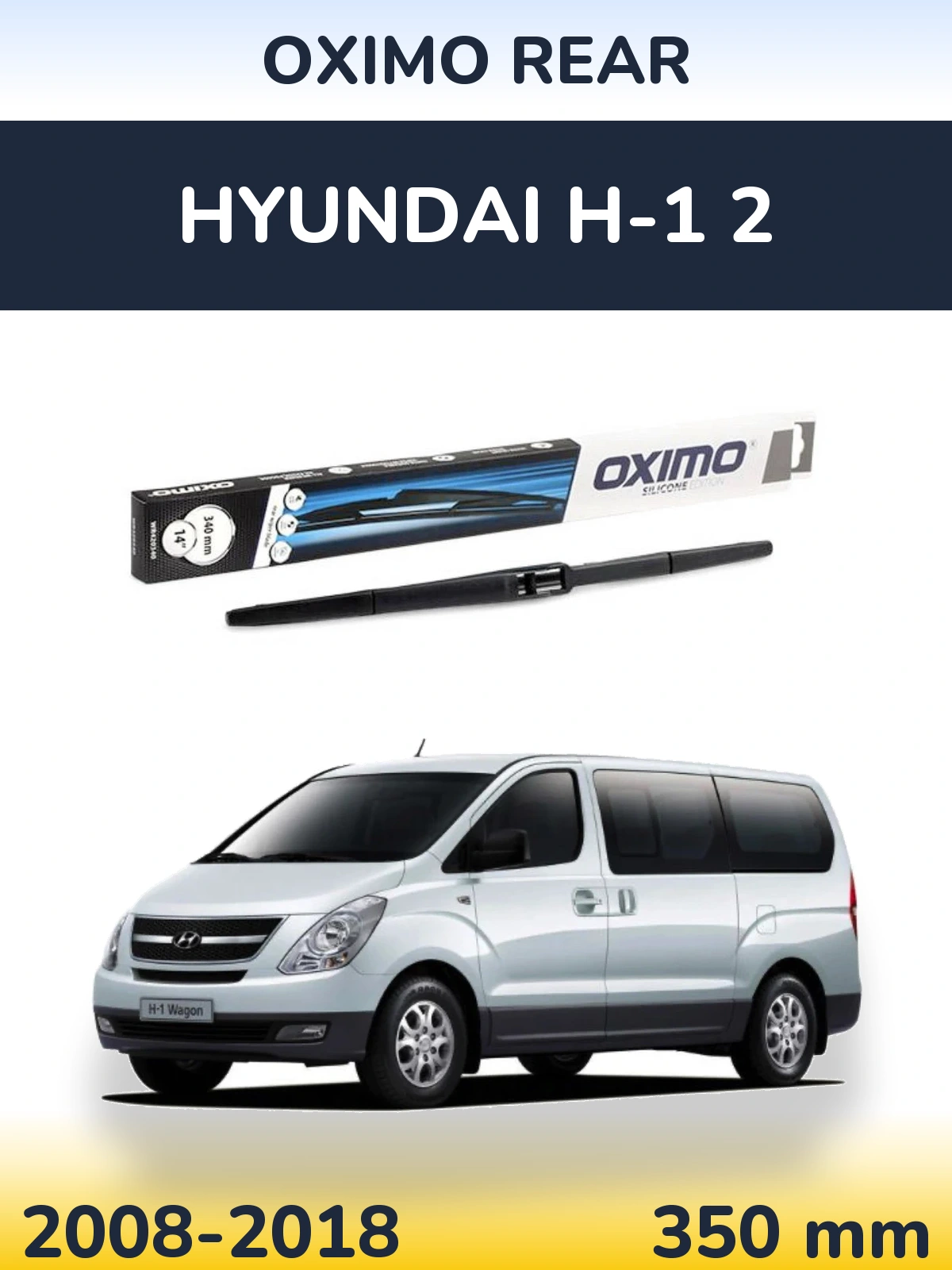 Ștergătoare Oximo Rear pentru Hyundai H-1 2