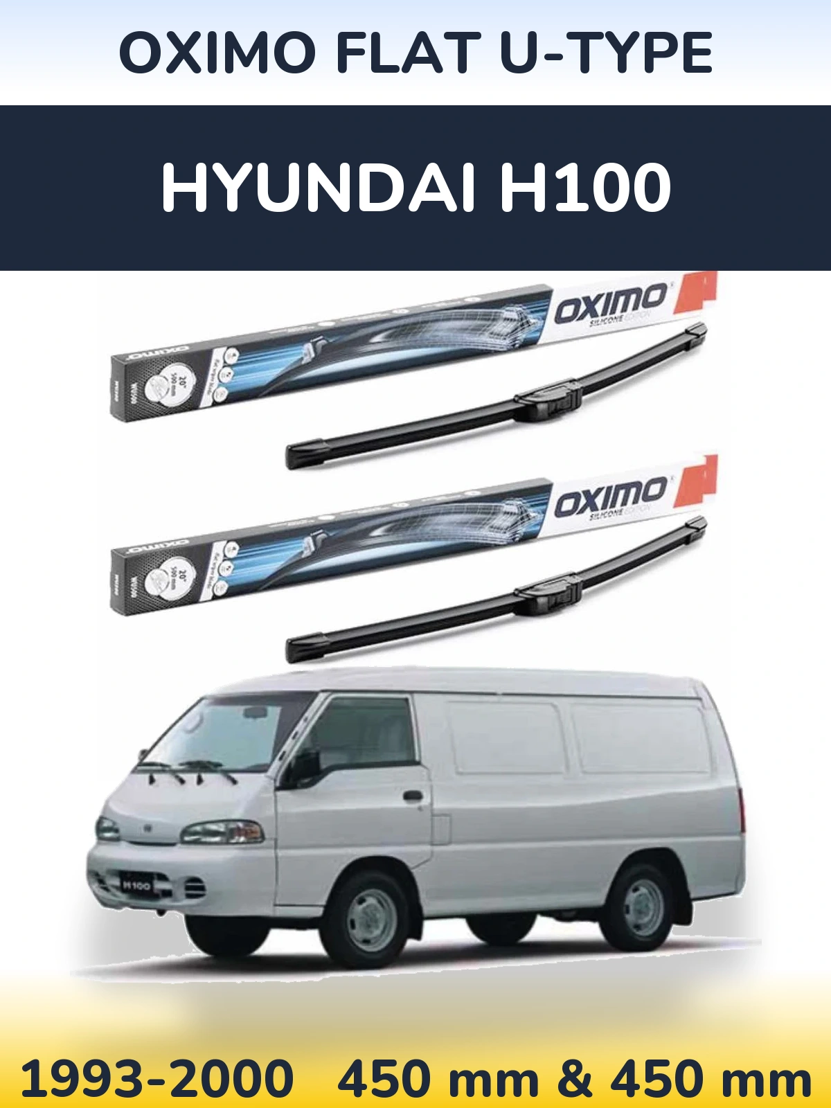 Ștergătoare Oximo Flat U-type pentru Hyundai H100