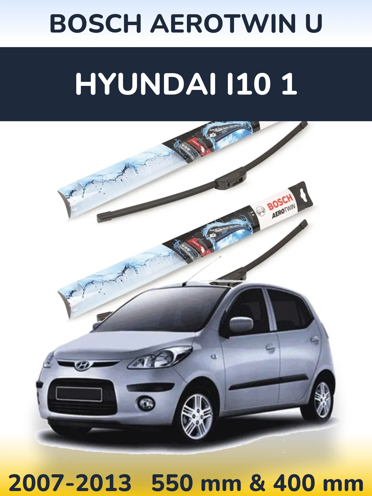 Ștergătoare BOSCH AeroTwin U pentru Hyundai i10 1