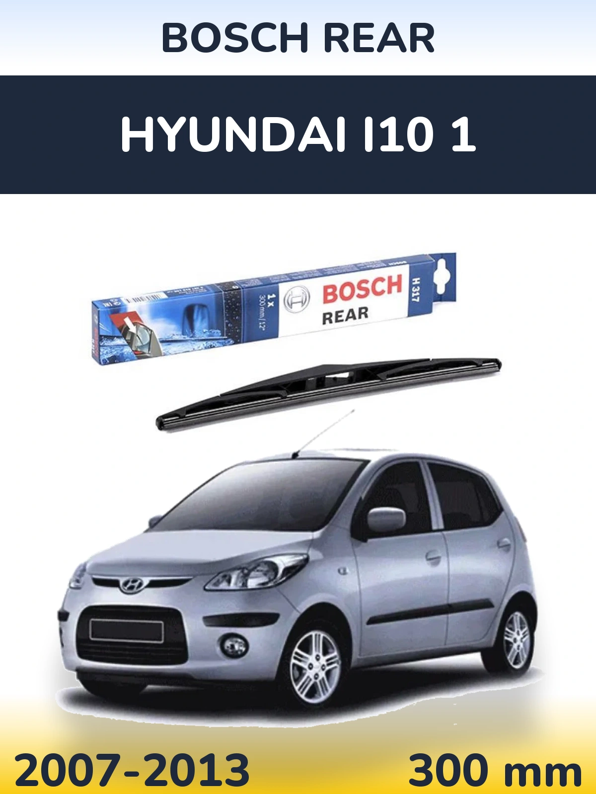 Ștergătoare BOSCH Rear pentru Hyundai i10 1