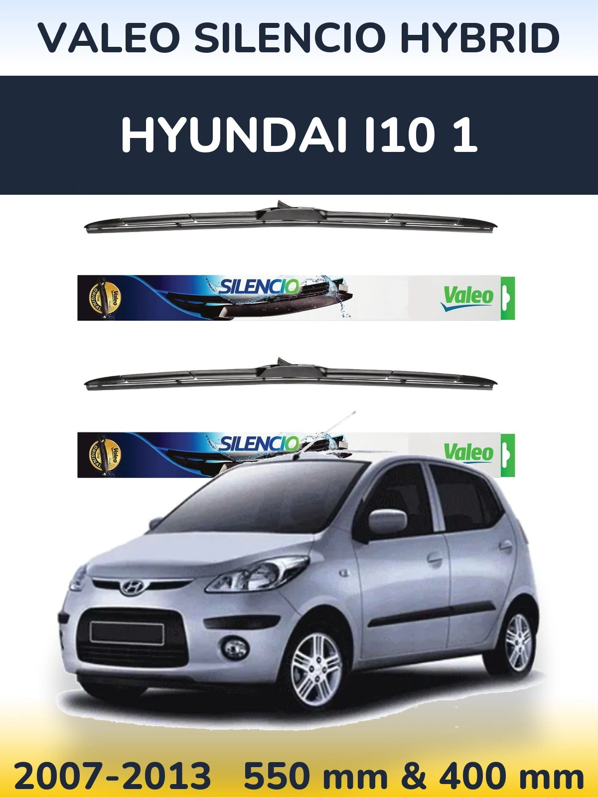 Ștergătoare Valeo Silencio Hybrid pentru Hyundai i10 1