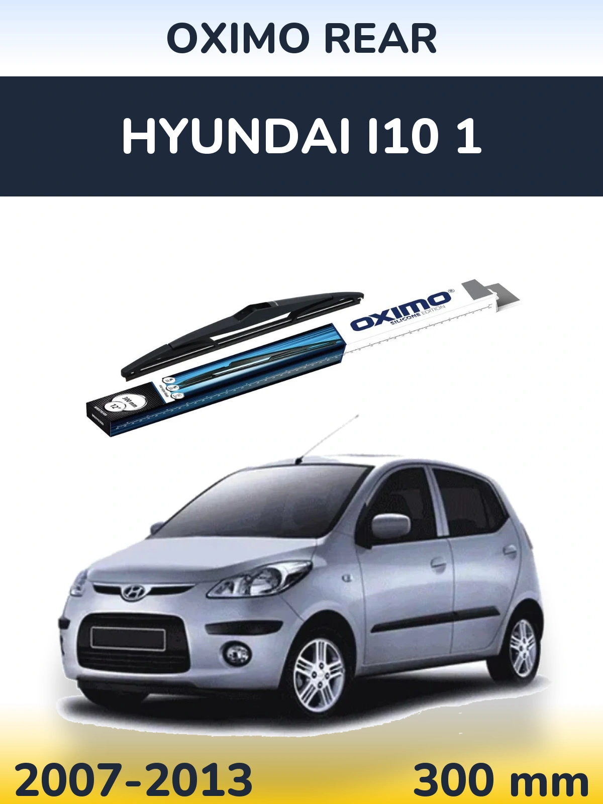 Ștergătoare Oximo Rear pentru Hyundai i10 1
