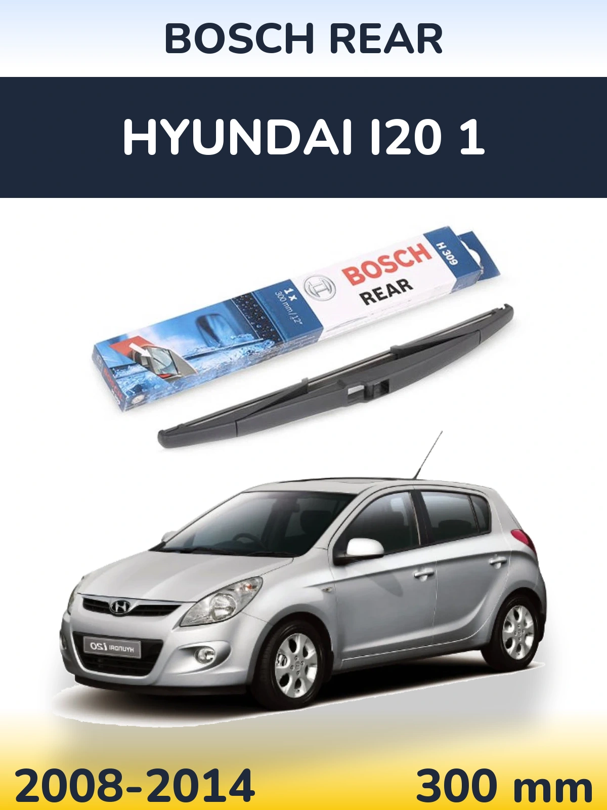 Ștergătoare BOSCH Rear pentru Hyundai i20 1
