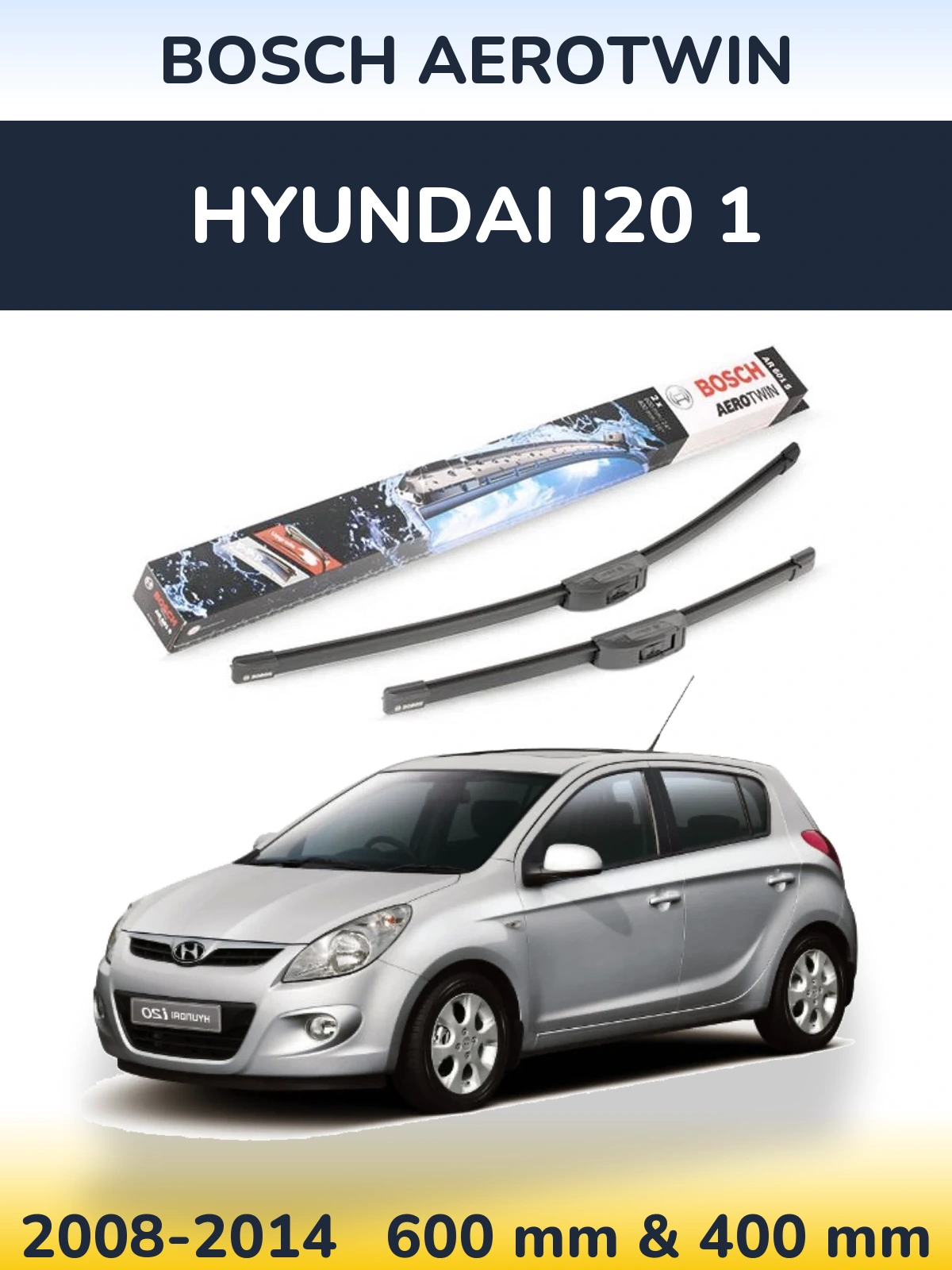 Ștergătoare BOSCH AeroTwin pentru Hyundai i20 1