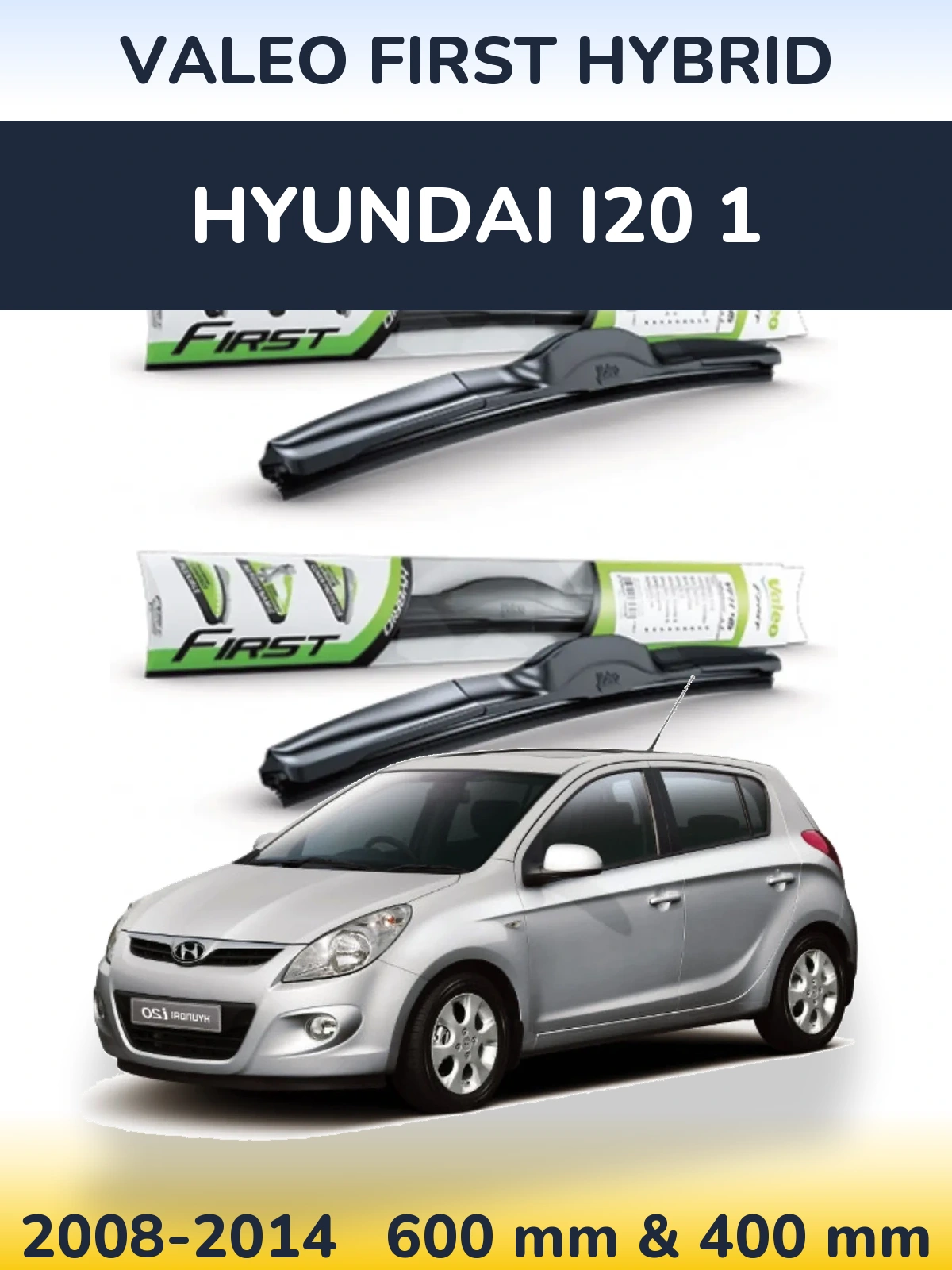 Ștergătoare Valeo First Hybrid pentru Hyundai i20 1