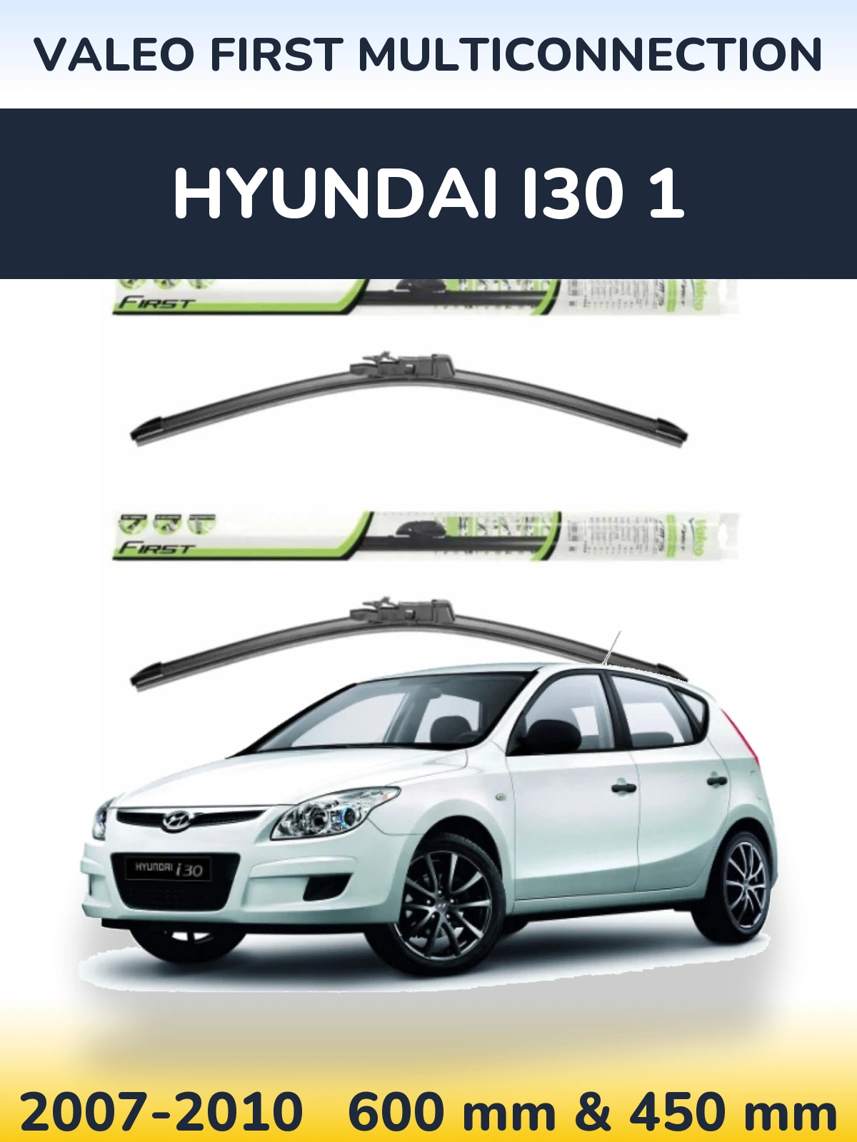 Ștergătoare Valeo First MultiConnection pentru Hyundai i30 1