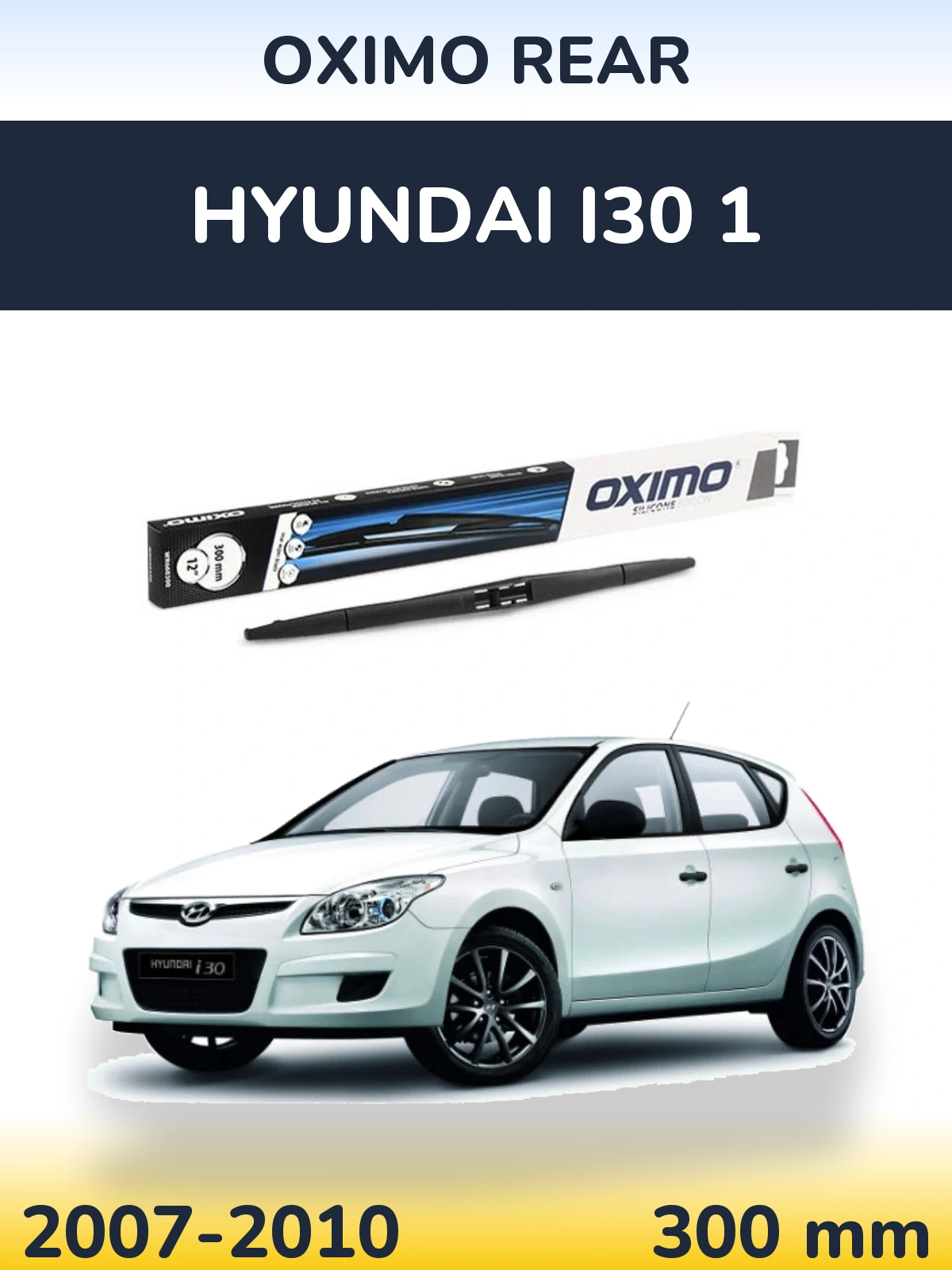 Ștergătoare Oximo Rear pentru Hyundai i30 1