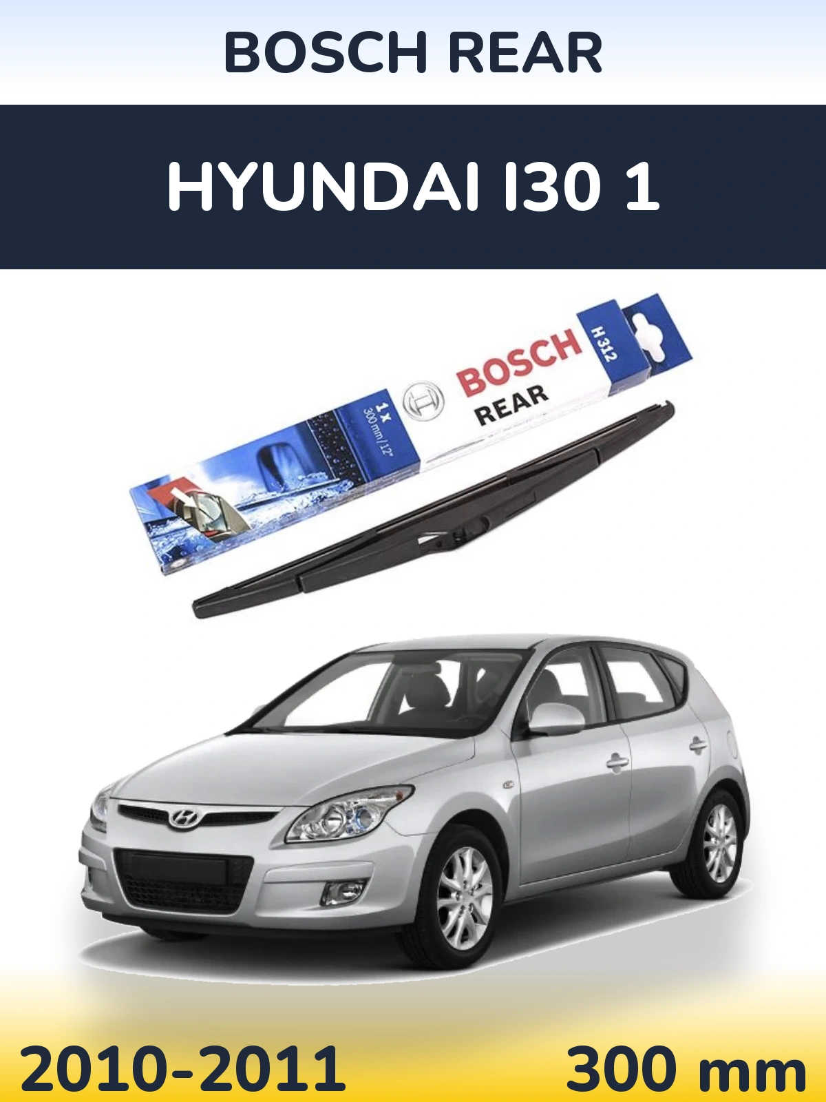 Ștergătoare BOSCH Rear pentru Hyundai i30 1