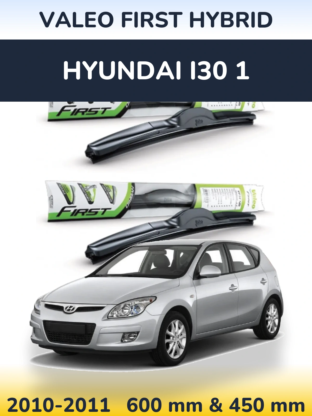 Ștergătoare Valeo First Hybrid pentru Hyundai i30 1