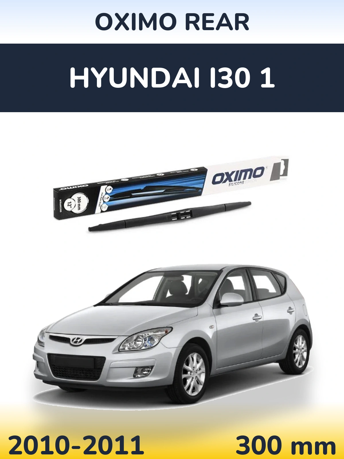 Ștergătoare Oximo Rear pentru Hyundai i30 1