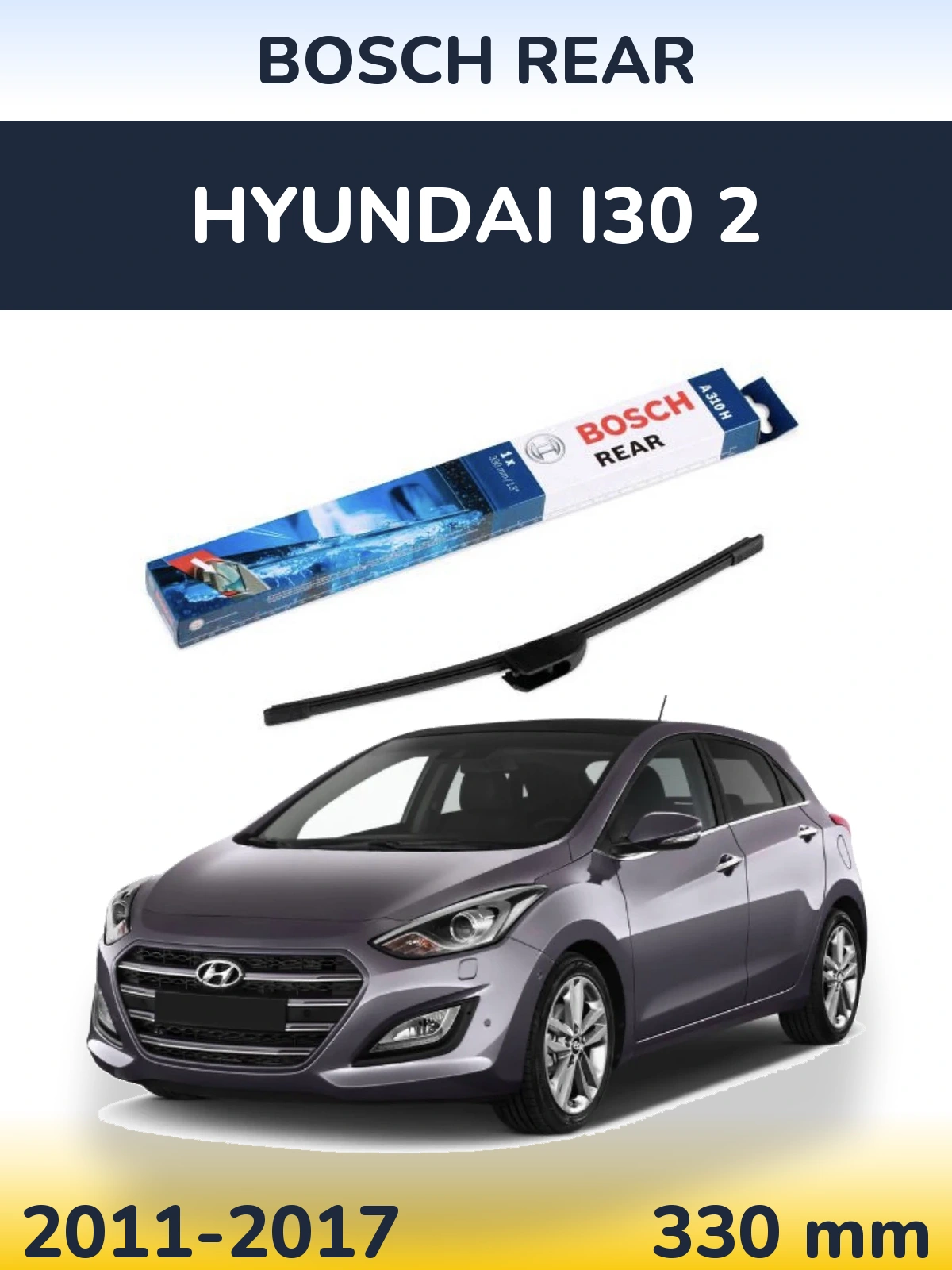 Ștergătoare BOSCH Rear pentru Hyundai i30 2