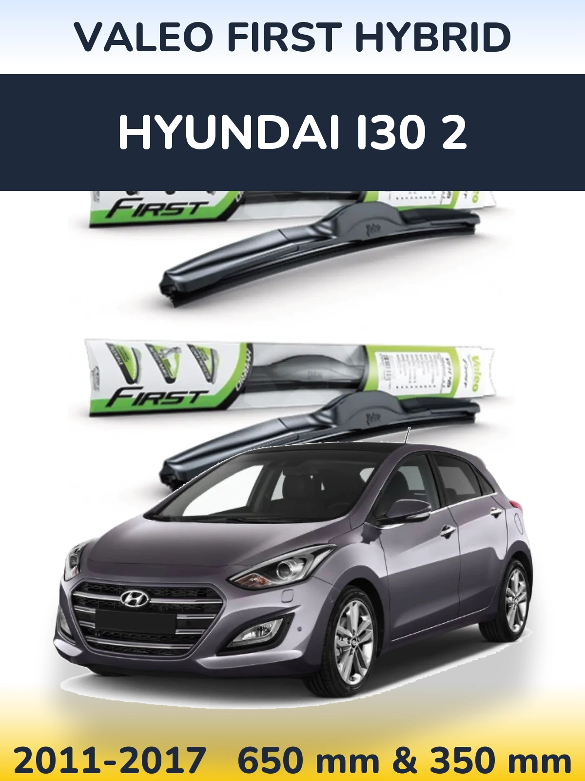 Front wiper blade set Valeo First Hybrid 650 & 350 mm for Hyundai i30 2 2011-2017