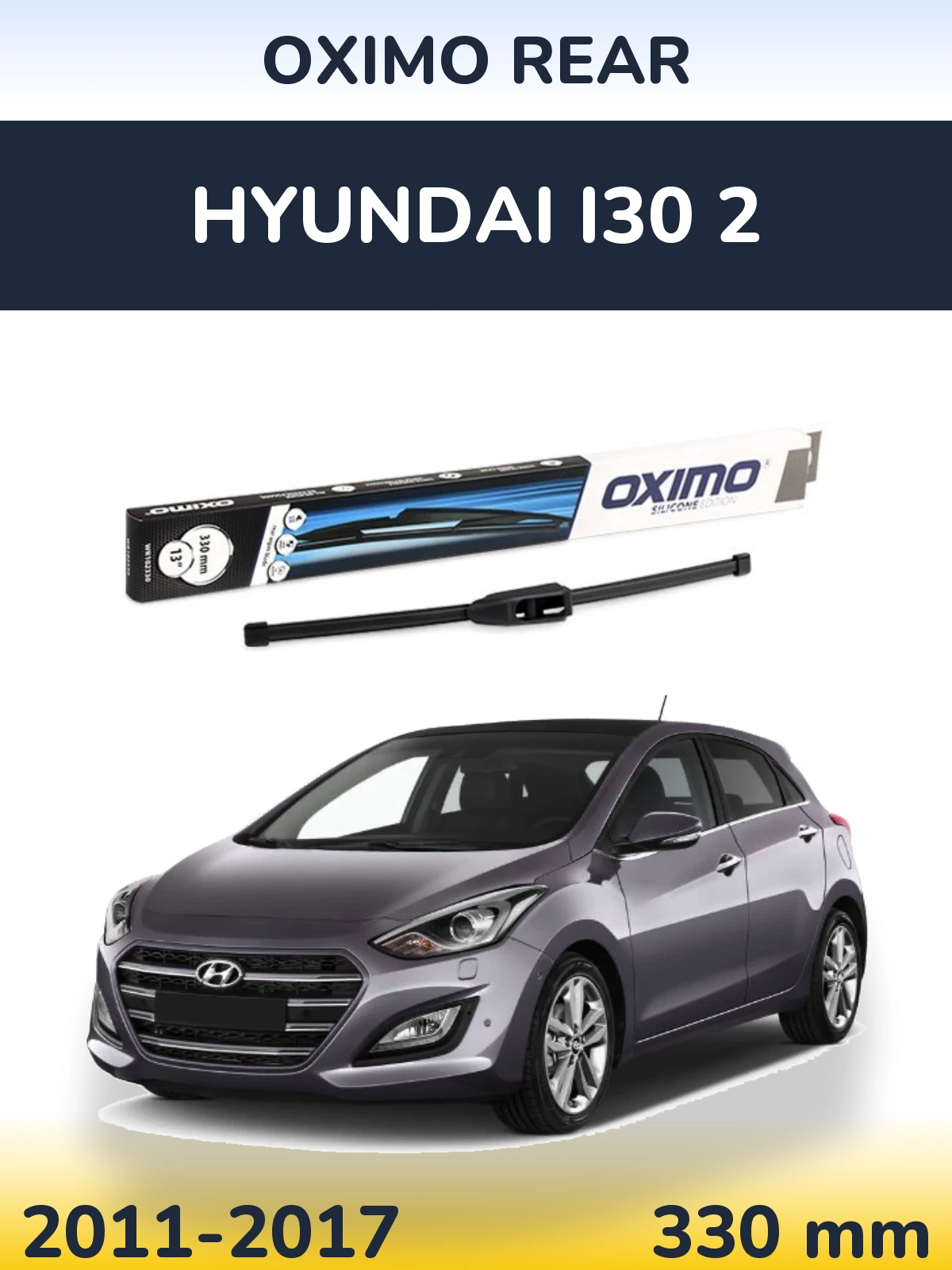 Ștergătoare Oximo Rear pentru Hyundai i30 2
