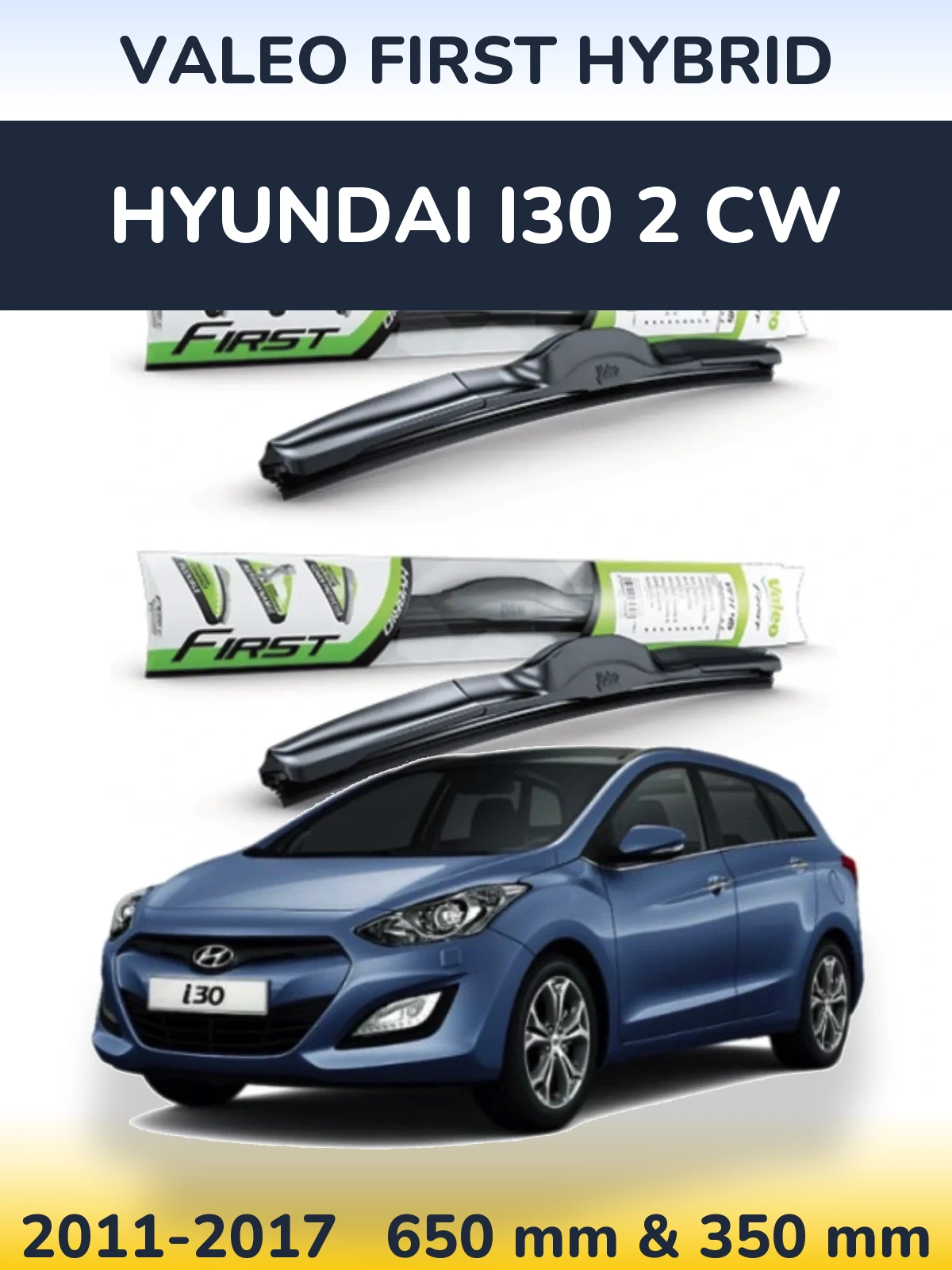Ștergătoare Valeo First Hybrid pentru Hyundai i30 2 CW