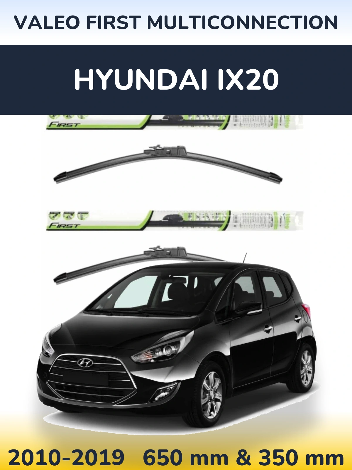 Ștergătoare Valeo First MultiConnection pentru Hyundai ix20
