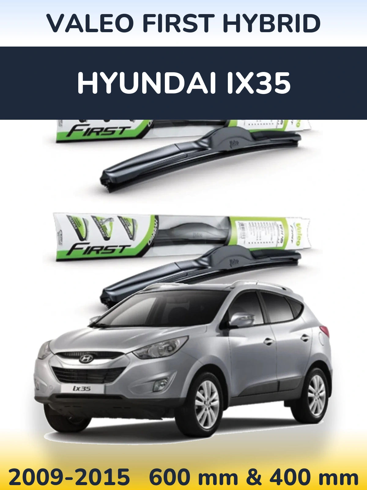 Ștergătoare Valeo First Hybrid pentru Hyundai ix35