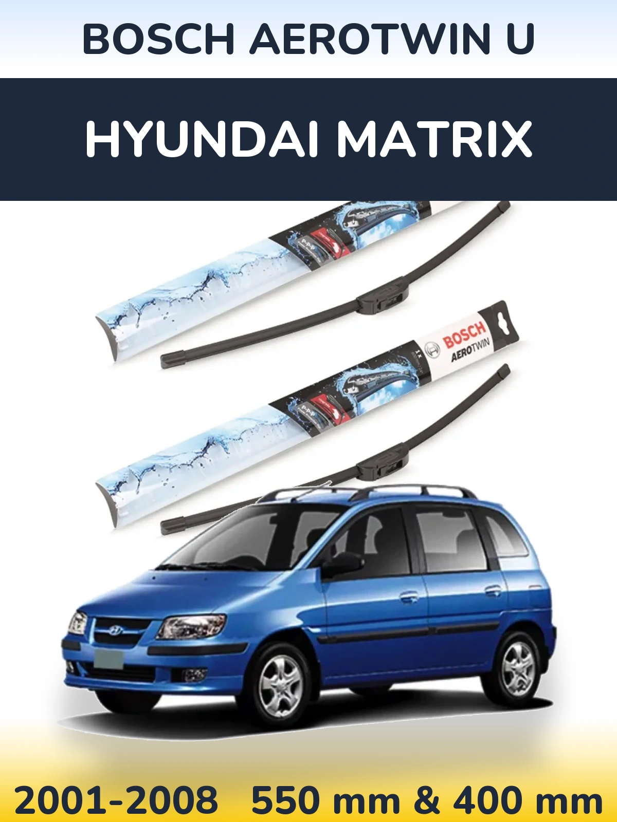 Ștergătoare BOSCH AeroTwin U pentru Hyundai Matrix