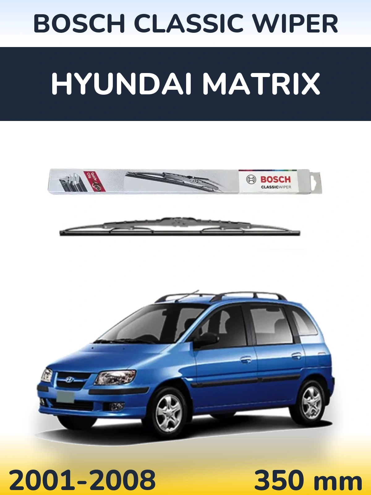 Ștergătoare BOSCH Classic Wiper pentru Hyundai Matrix