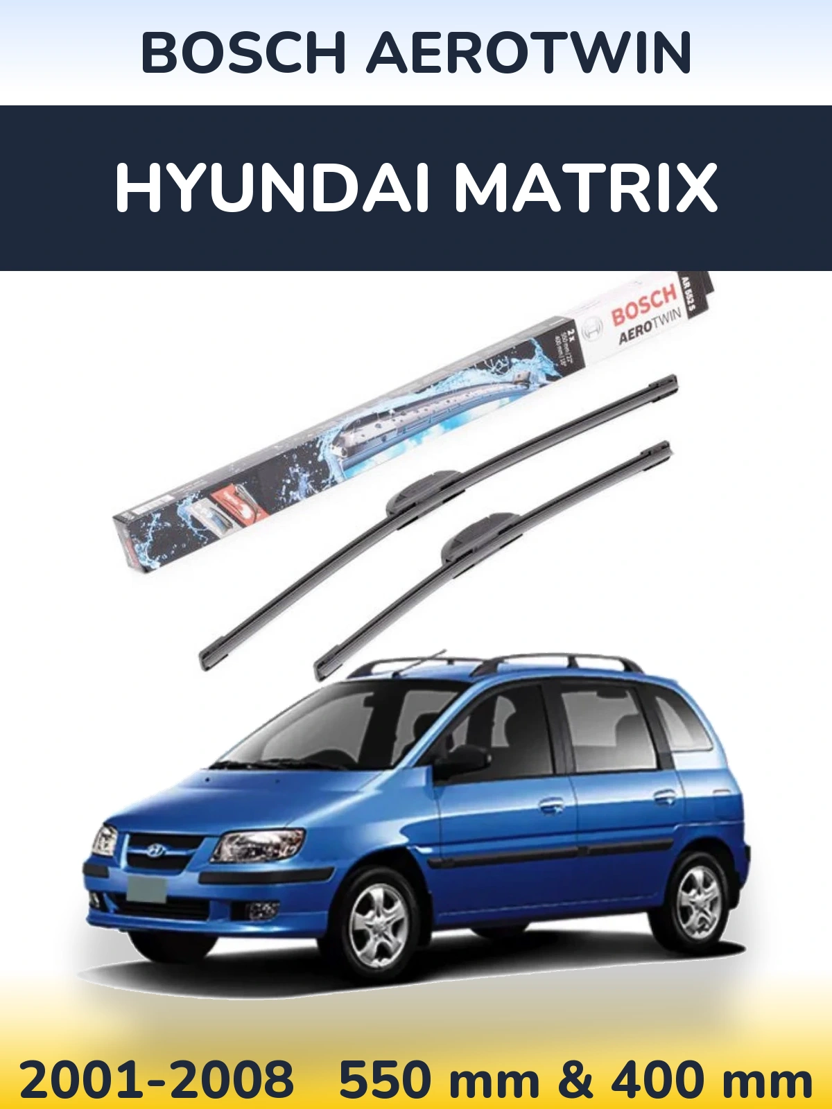 Комплект передних дворников BOSCH AeroTwin 550 & 400 мм для Hyundai Matrix 2001-2008