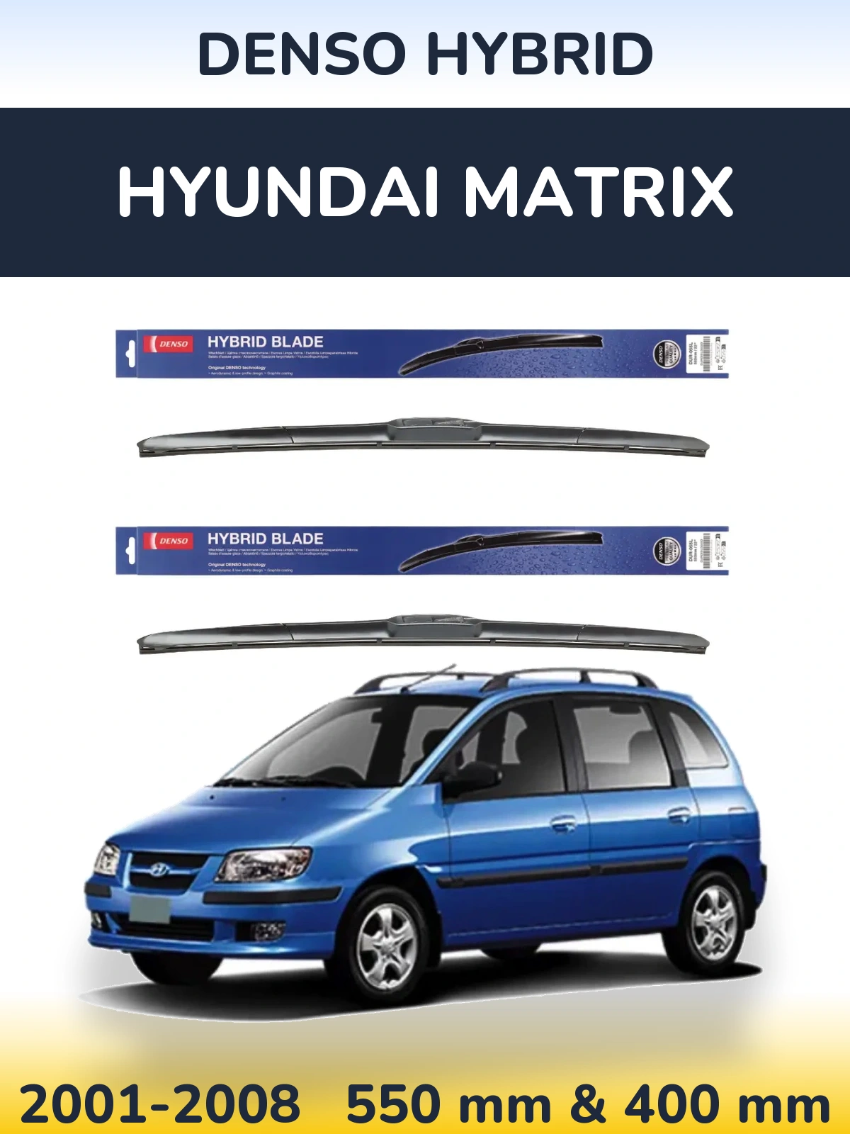 Ștergătoare Denso Hybrid pentru Hyundai Matrix