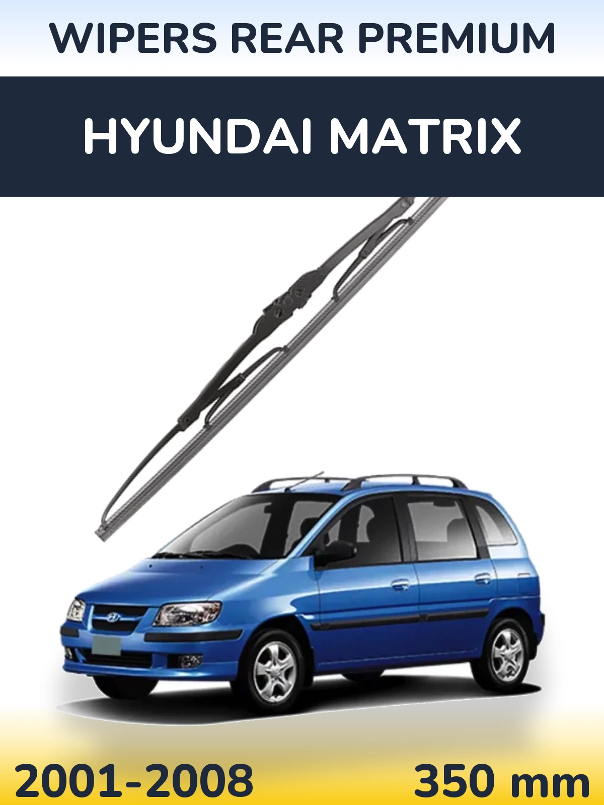 Ștergătoare WIPERS REAR PREMIUM pentru Hyundai Matrix