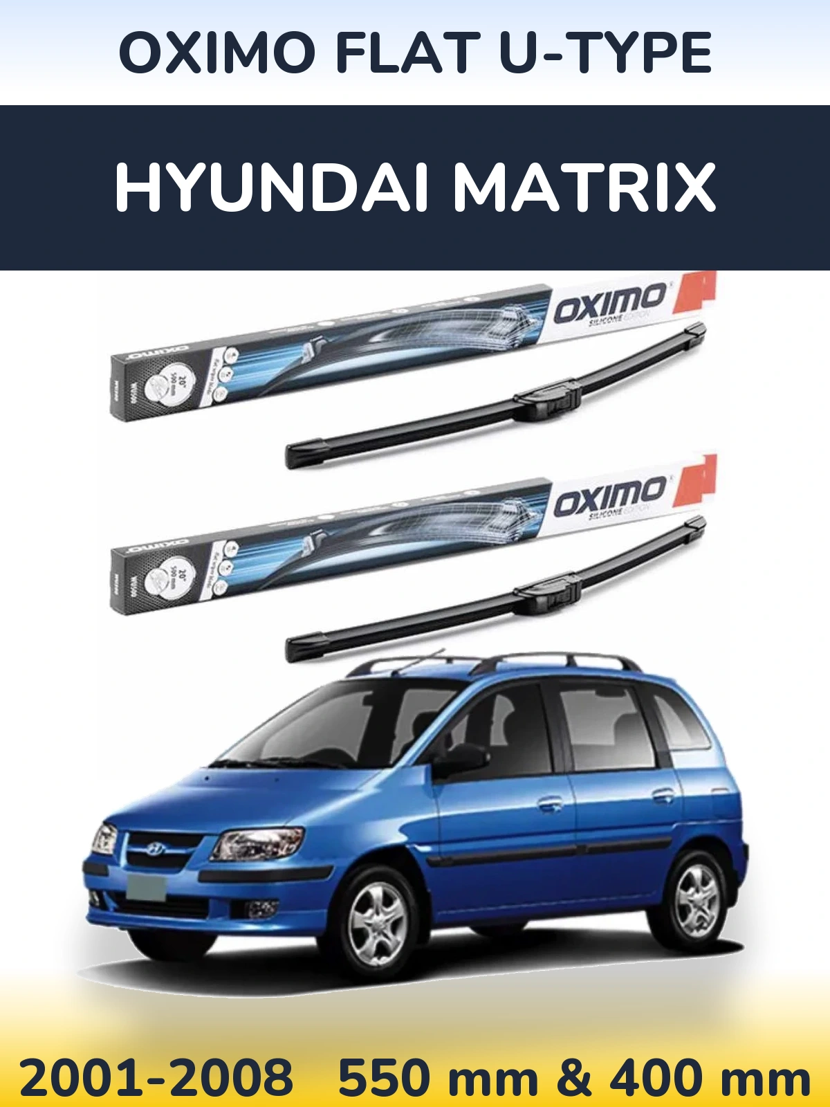 Ștergătoare Oximo Flat U-type pentru Hyundai Matrix