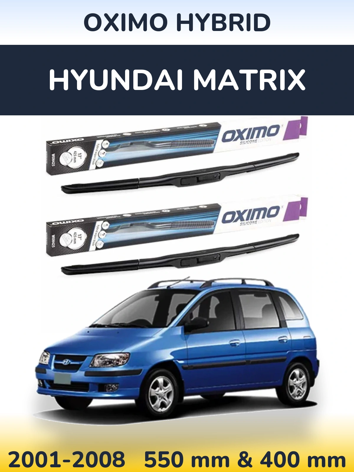 Ștergătoare Oximo Hybrid pentru Hyundai Matrix