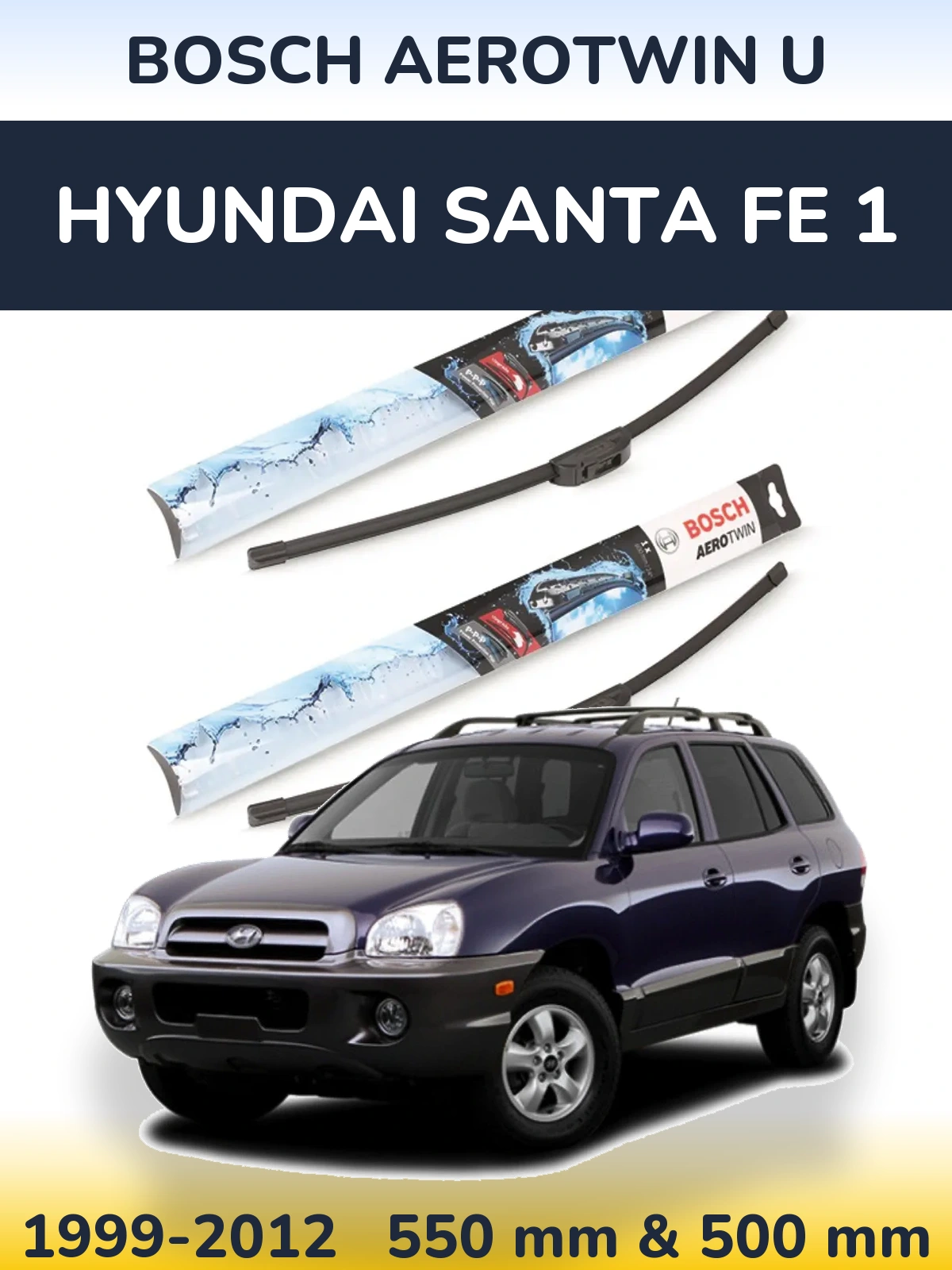 Ștergătoare BOSCH AeroTwin U pentru Hyundai Santa Fe 1