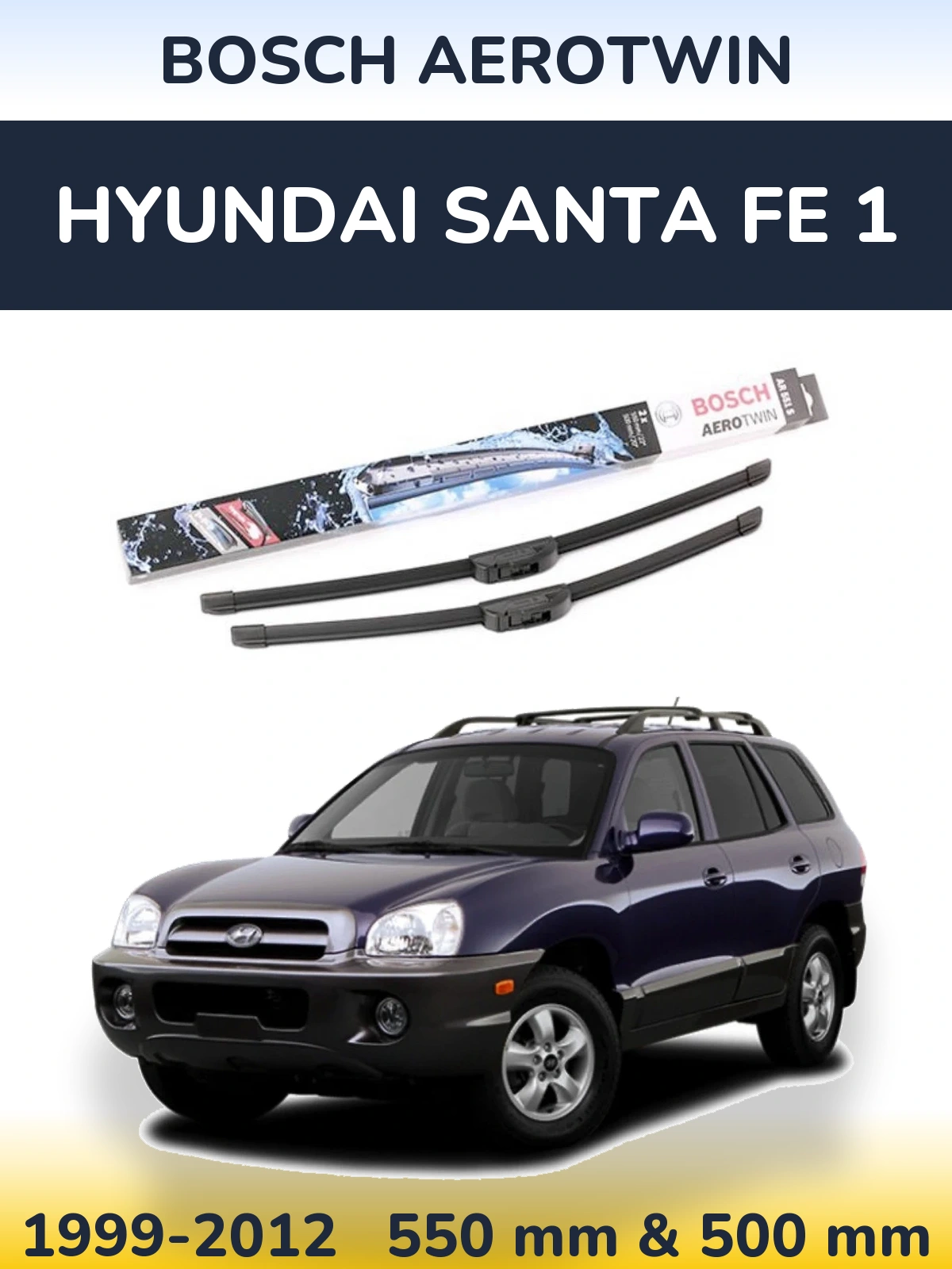 Ștergătoare BOSCH AeroTwin pentru Hyundai Santa Fe 1
