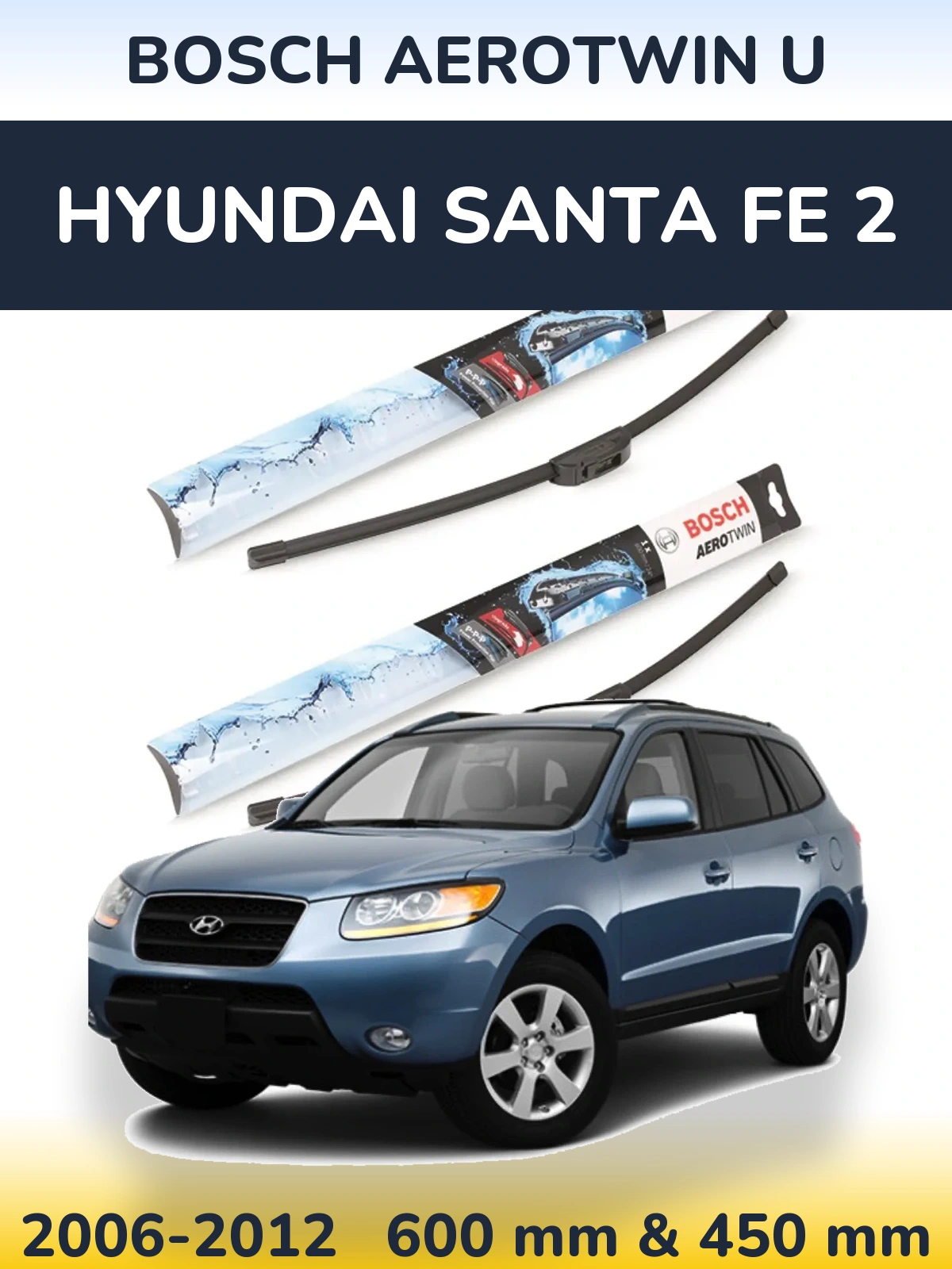 Ștergătoare BOSCH AeroTwin U pentru Hyundai Santa Fe 2