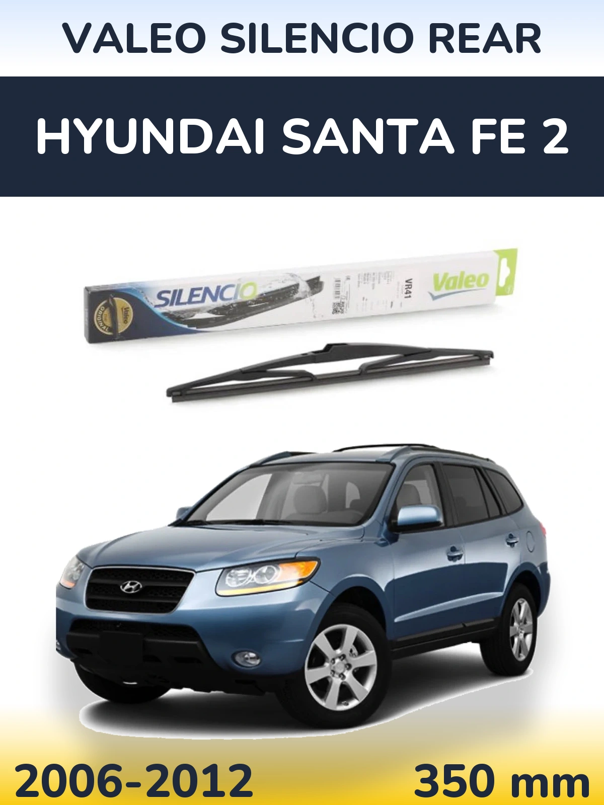 Ștergătoare Valeo Silencio Rear pentru Hyundai Santa Fe 2