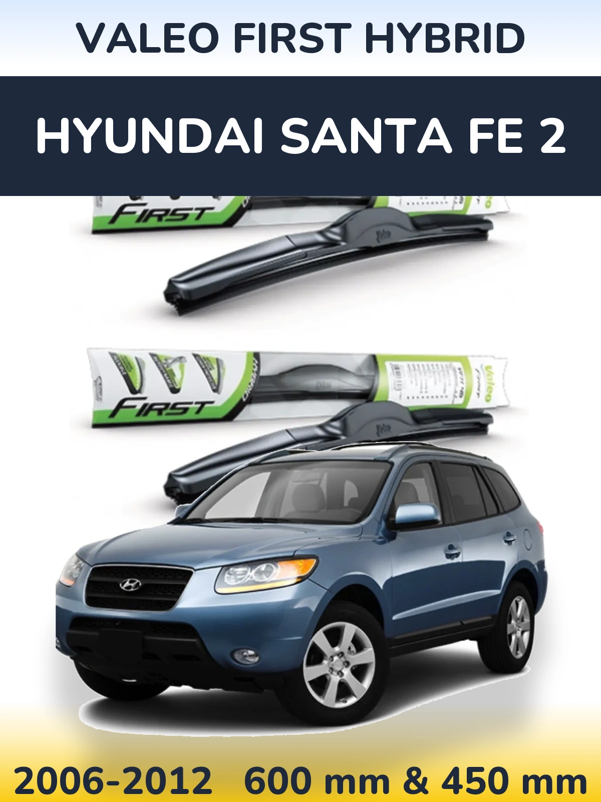 Ștergătoare Valeo First Hybrid pentru Hyundai Santa Fe 2