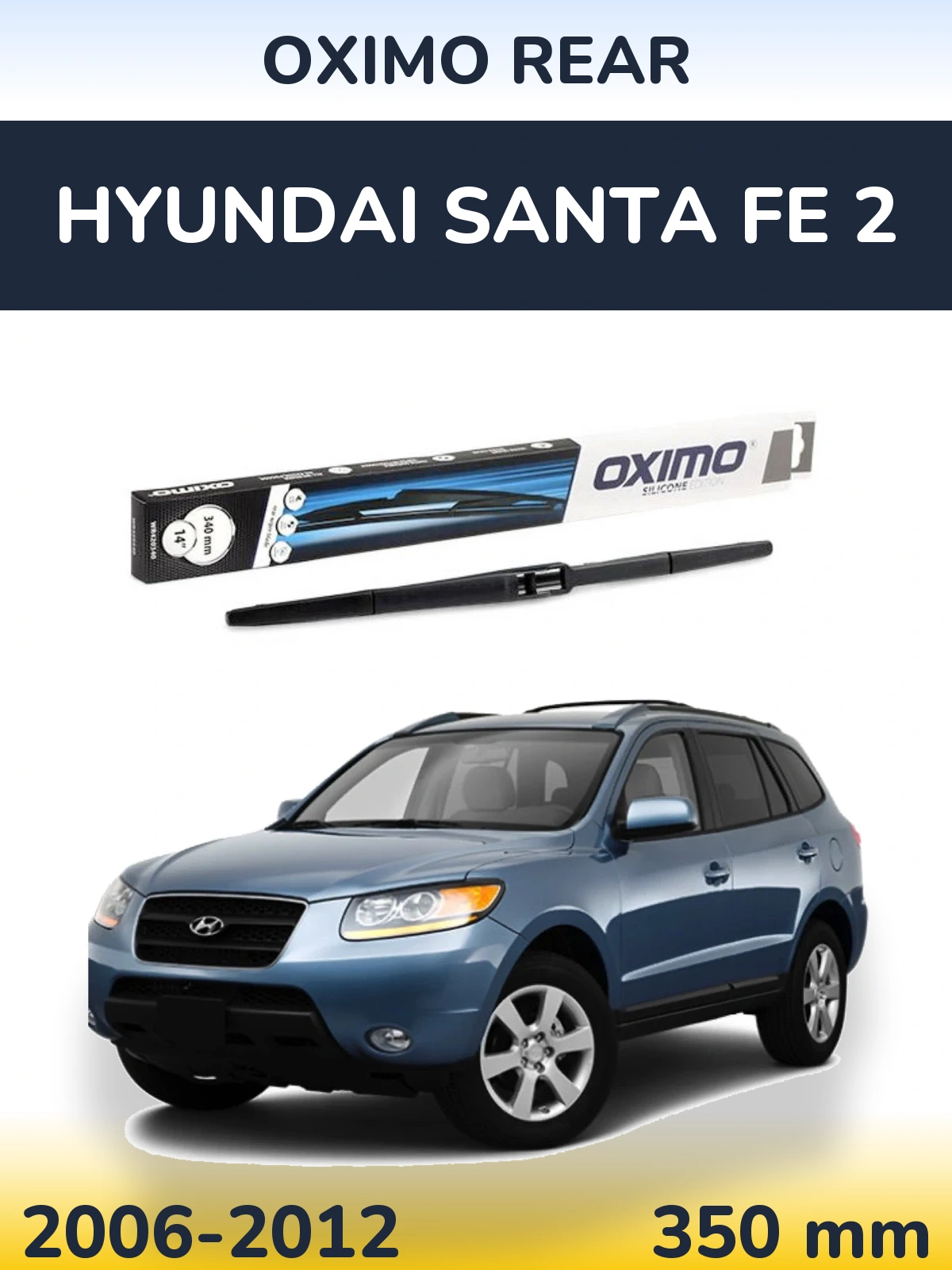 Ștergătoare Oximo Rear pentru Hyundai Santa Fe 2