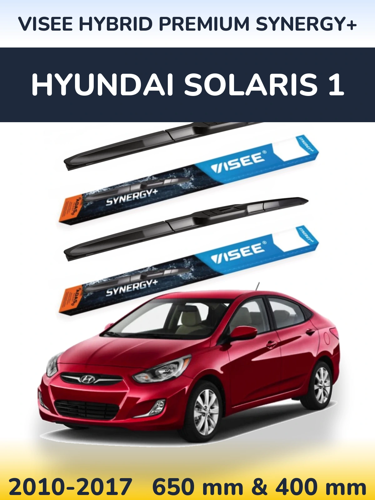 Front wiper blade set VISEE HYBRID PREMIUM SYNERGY+ 650 & 400 mm for Hyundai Solaris 1 2010-2017