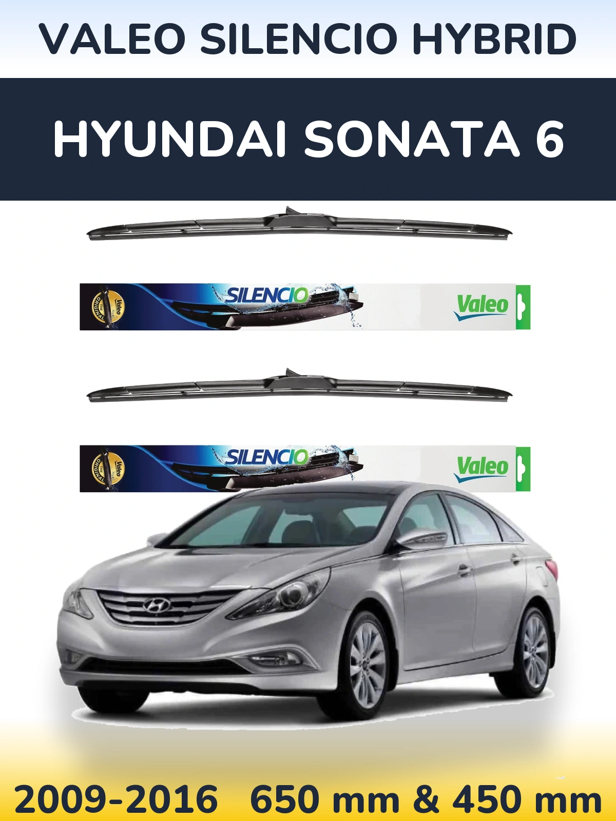Ștergătoare Valeo Silencio Hybrid pentru Hyundai Sonata 6