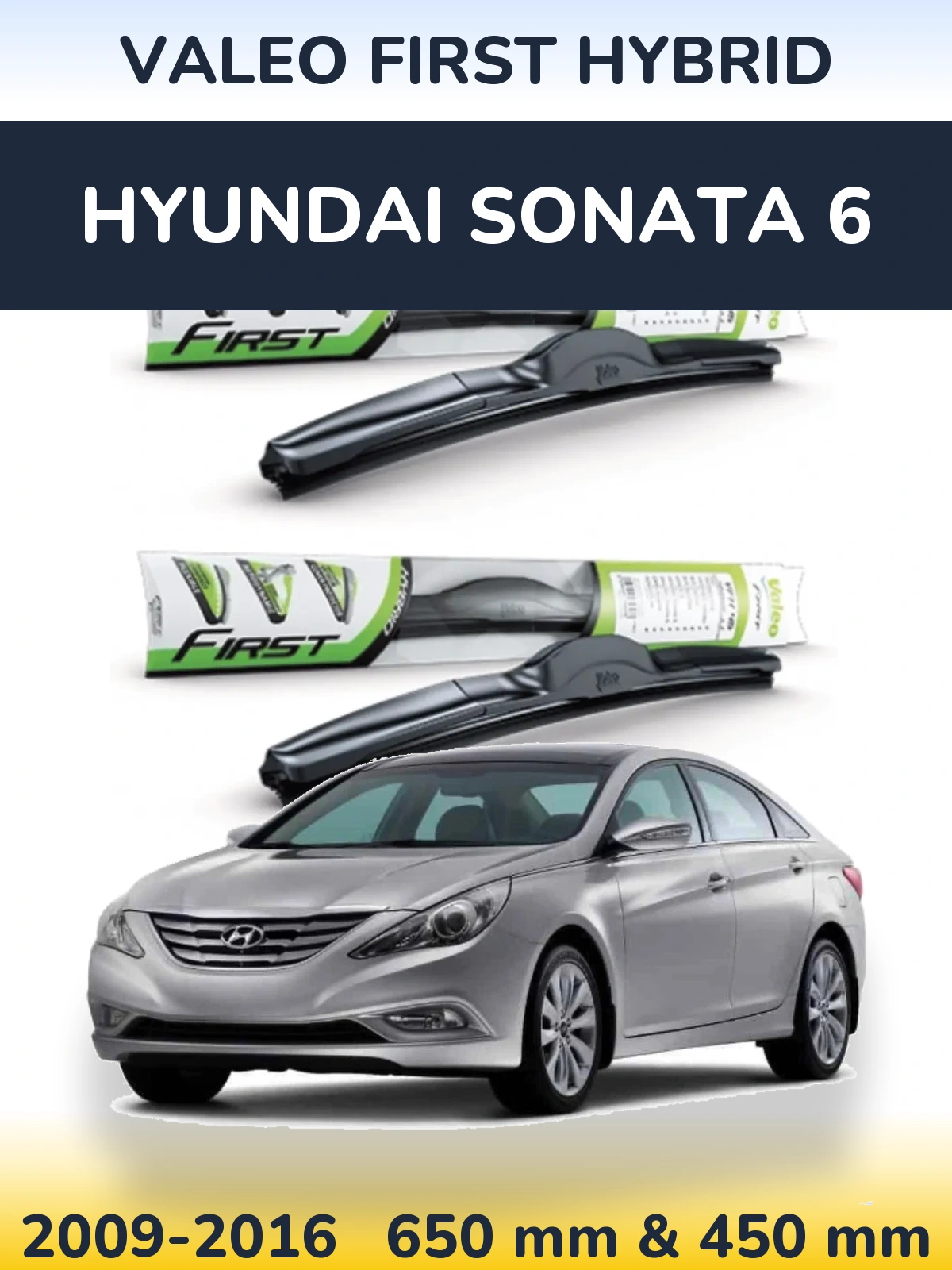 Ștergătoare Valeo First Hybrid pentru Hyundai Sonata 6