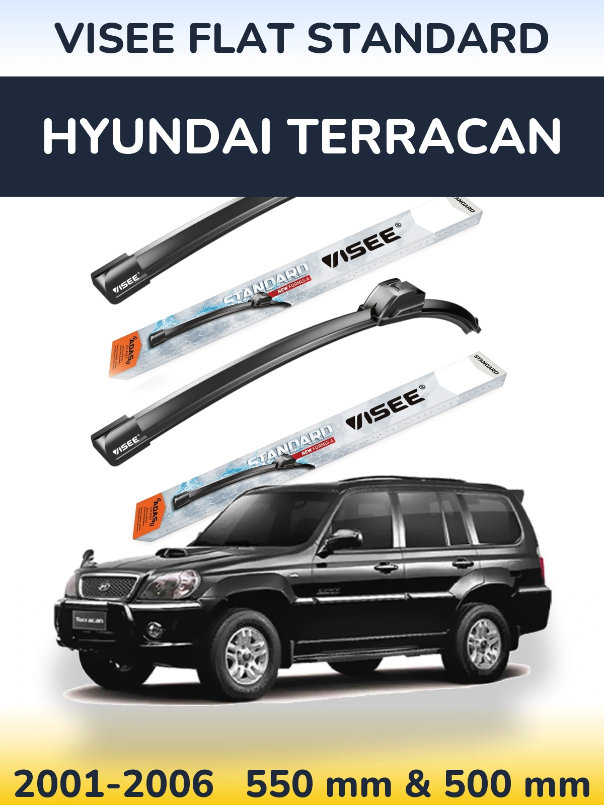 Ștergătoare VISEE FLAT STANDARD pentru Hyundai Terracan