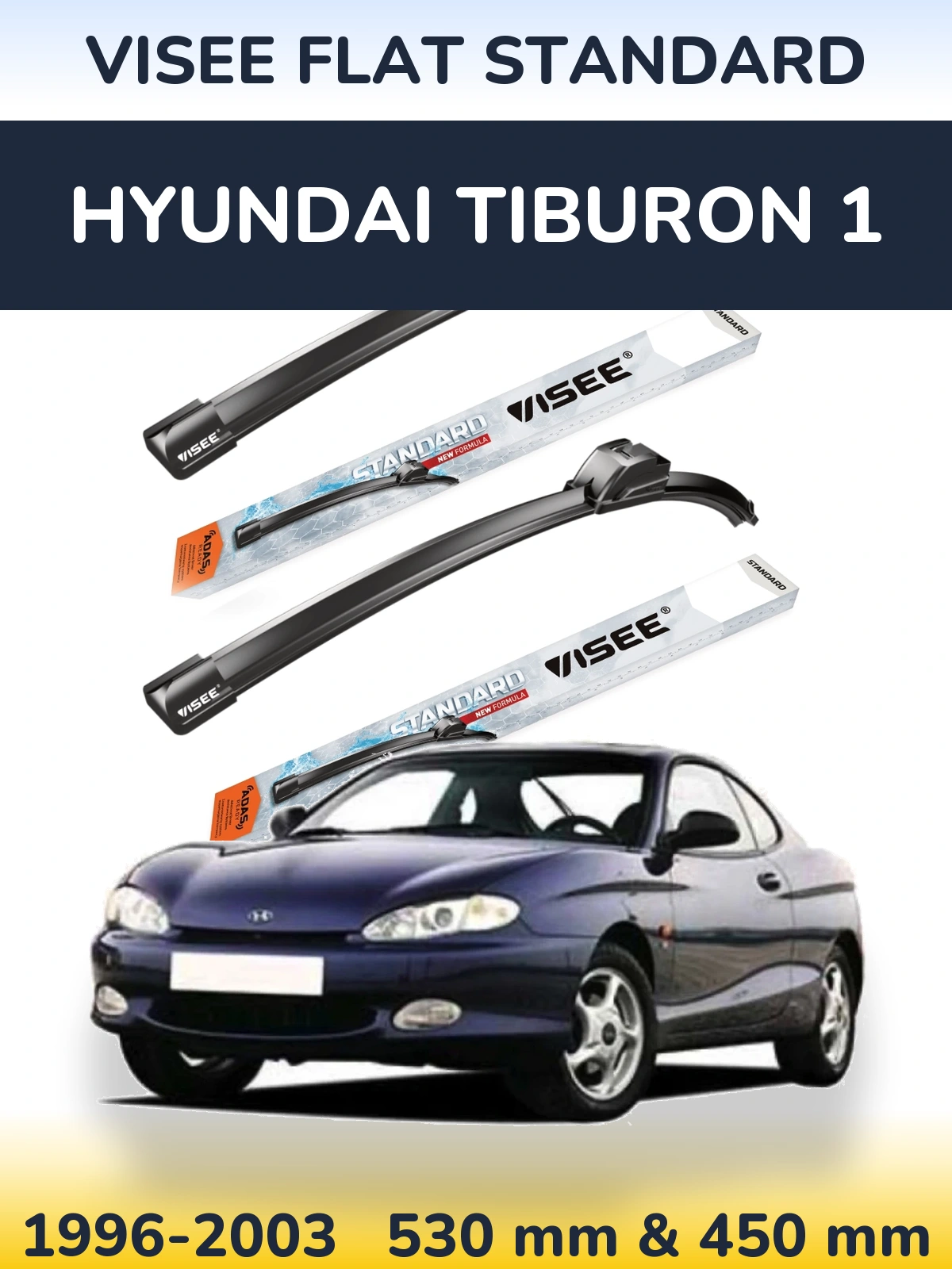 Ștergătoare VISEE FLAT STANDARD pentru Hyundai Tiburon 1